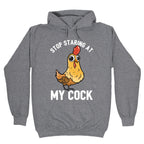Stop Staring At My Cock Hoodie