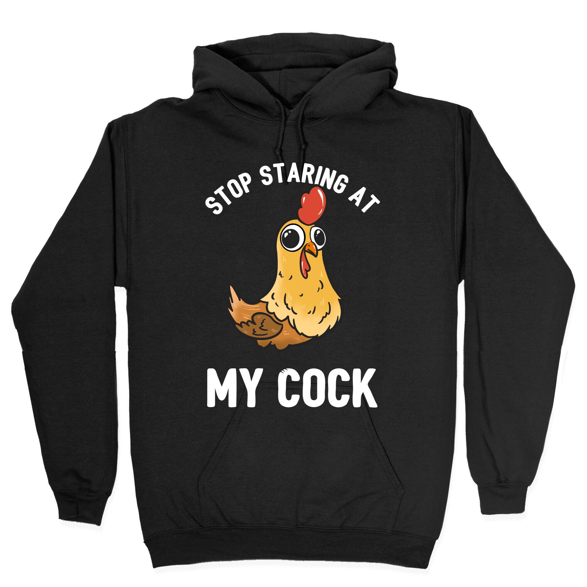 Stop Staring At My Cock Hoodie