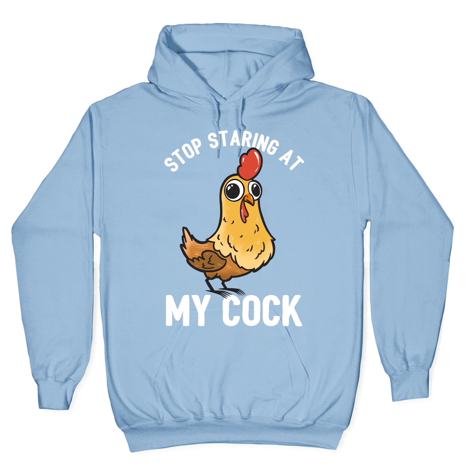 Stop Staring At My Cock Hoodie
