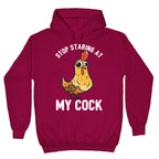 Stop Staring At My Cock Hoodie