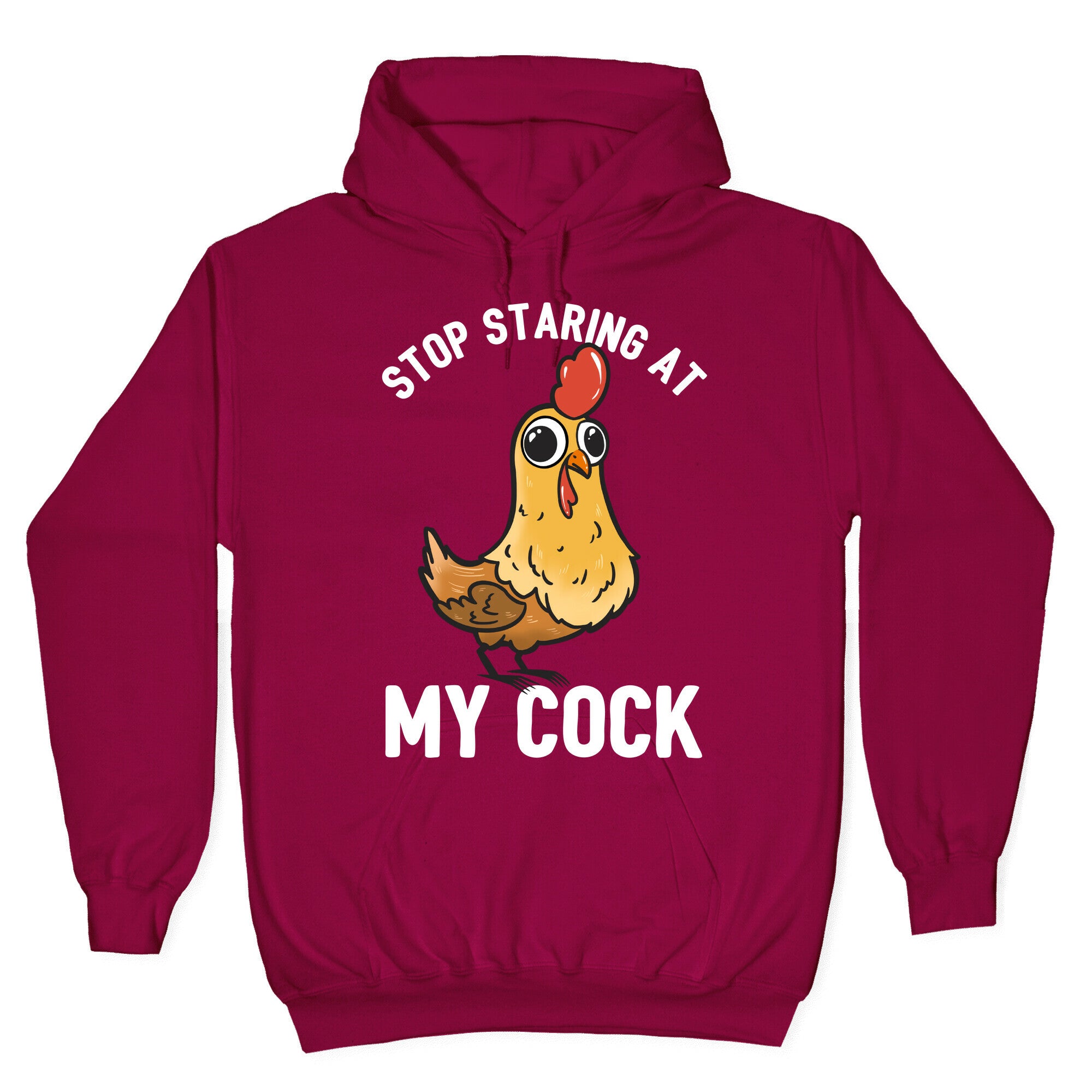 Stop Staring At My Cock Hoodie