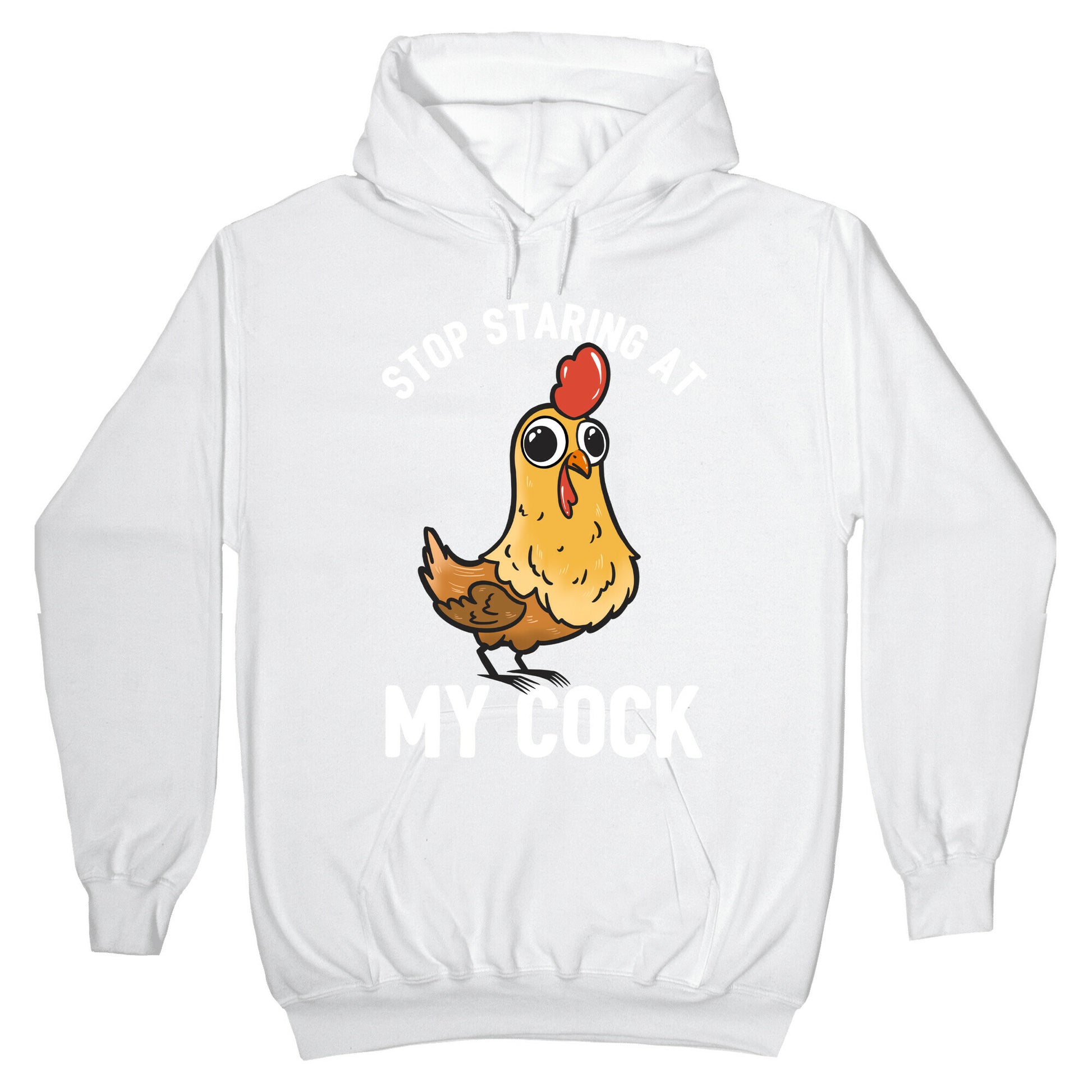 Stop Staring At My Cock Hoodie