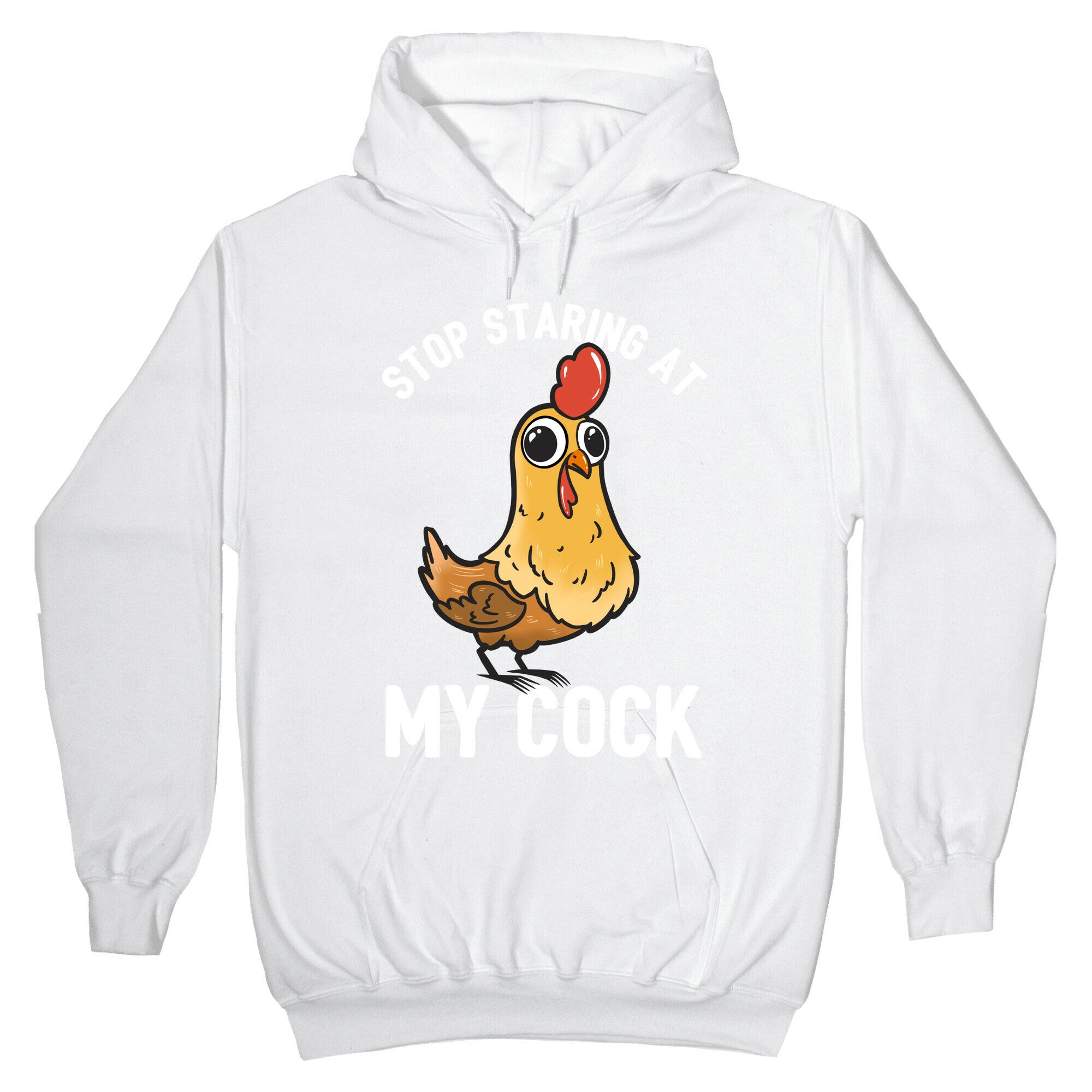 Stop Staring At My Cock Hoodie