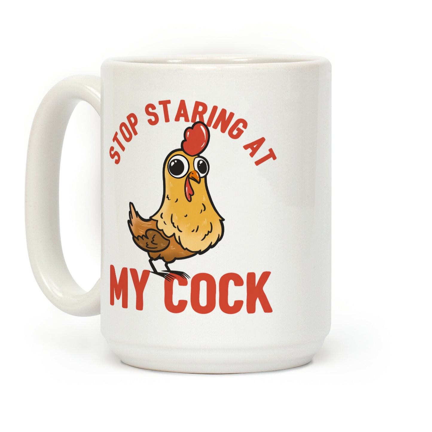 Stop Staring At My Cock Coffee Mug