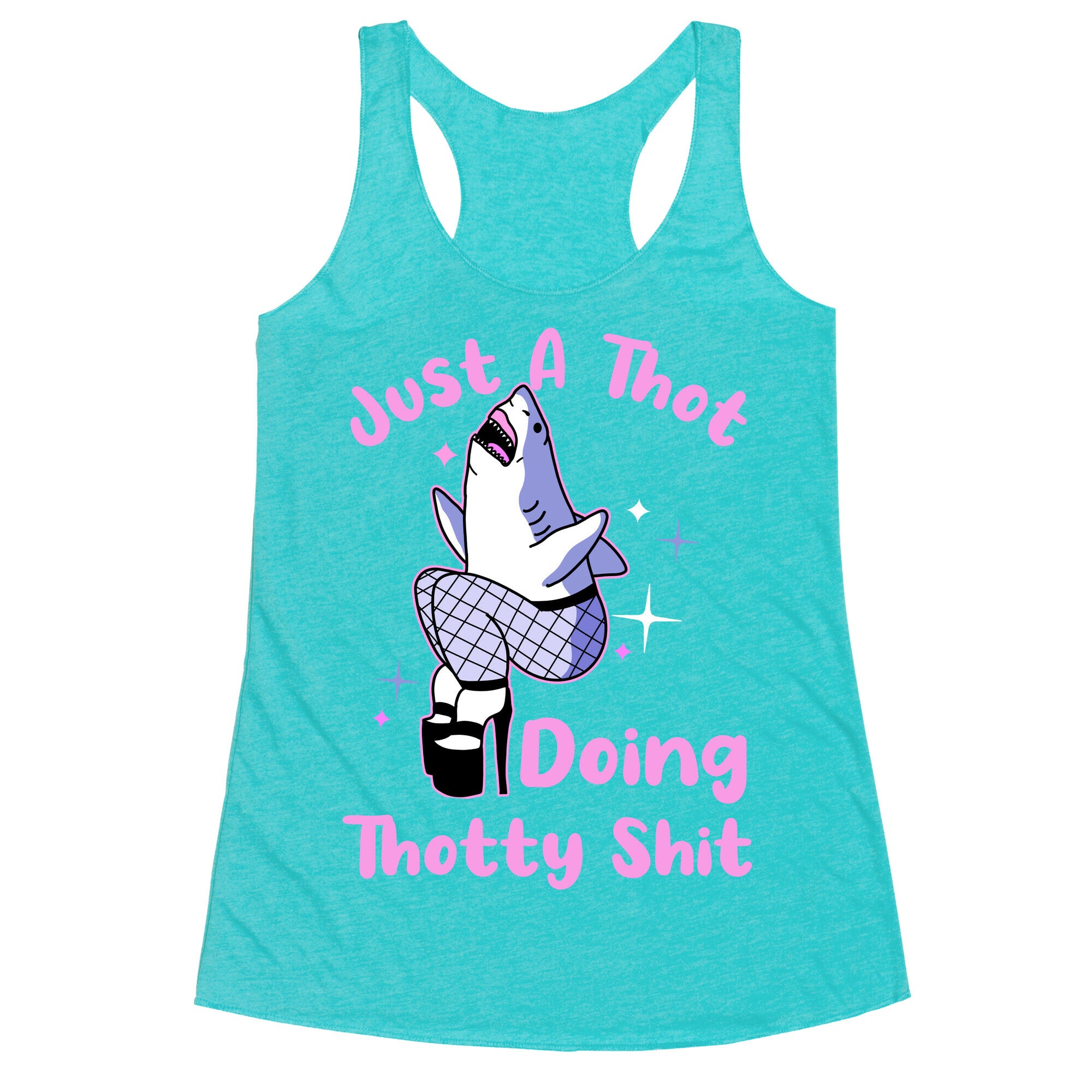 Just A Thot Doing Thotty Shit  Racerback Tank