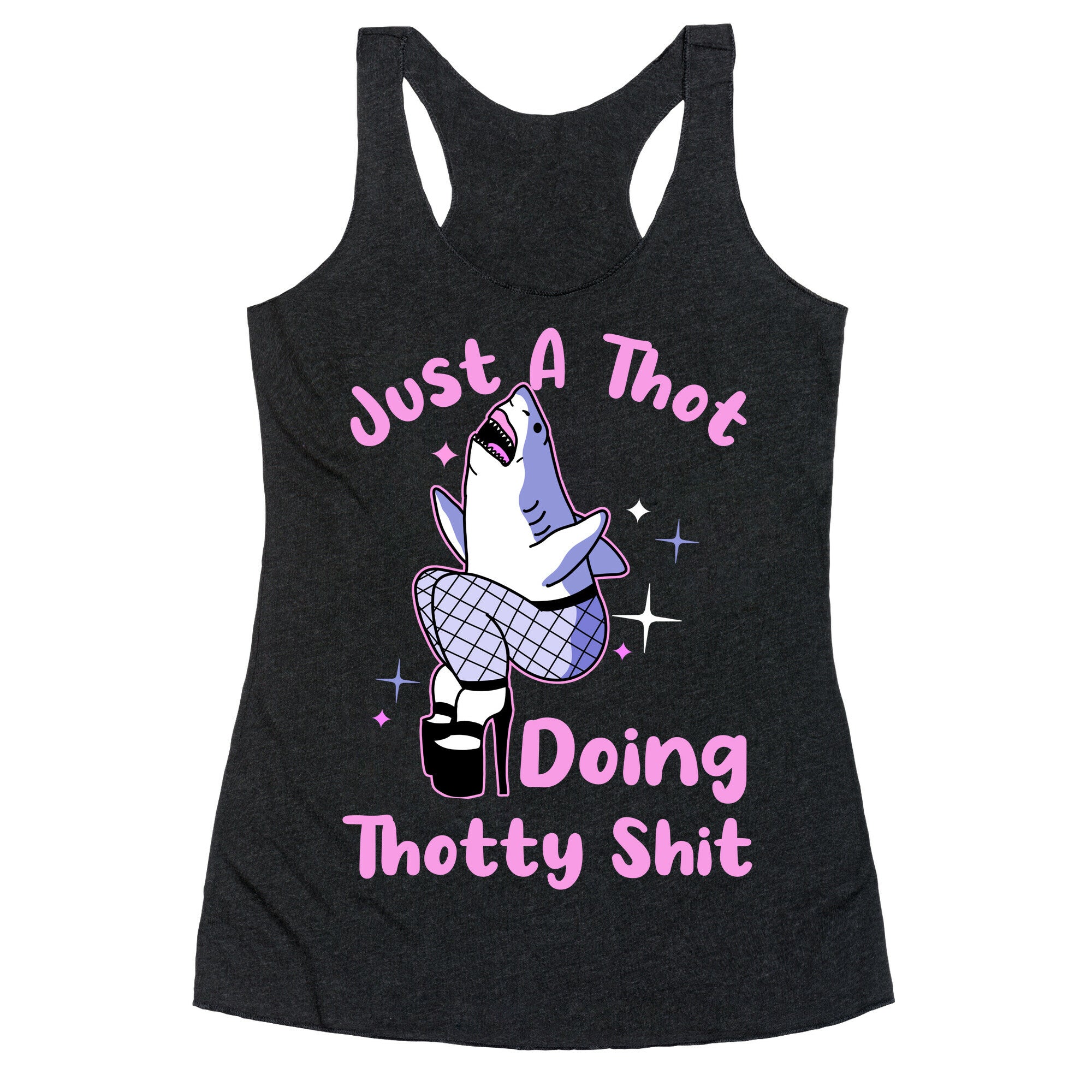 Just A Thot Doing Thotty Shit  Racerback Tank