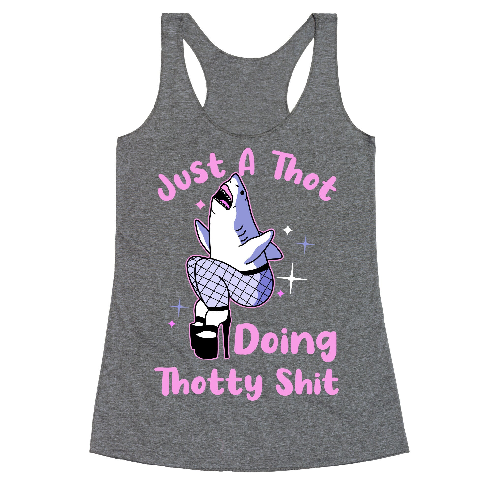 Just A Thot Doing Thotty Shit  Racerback Tank