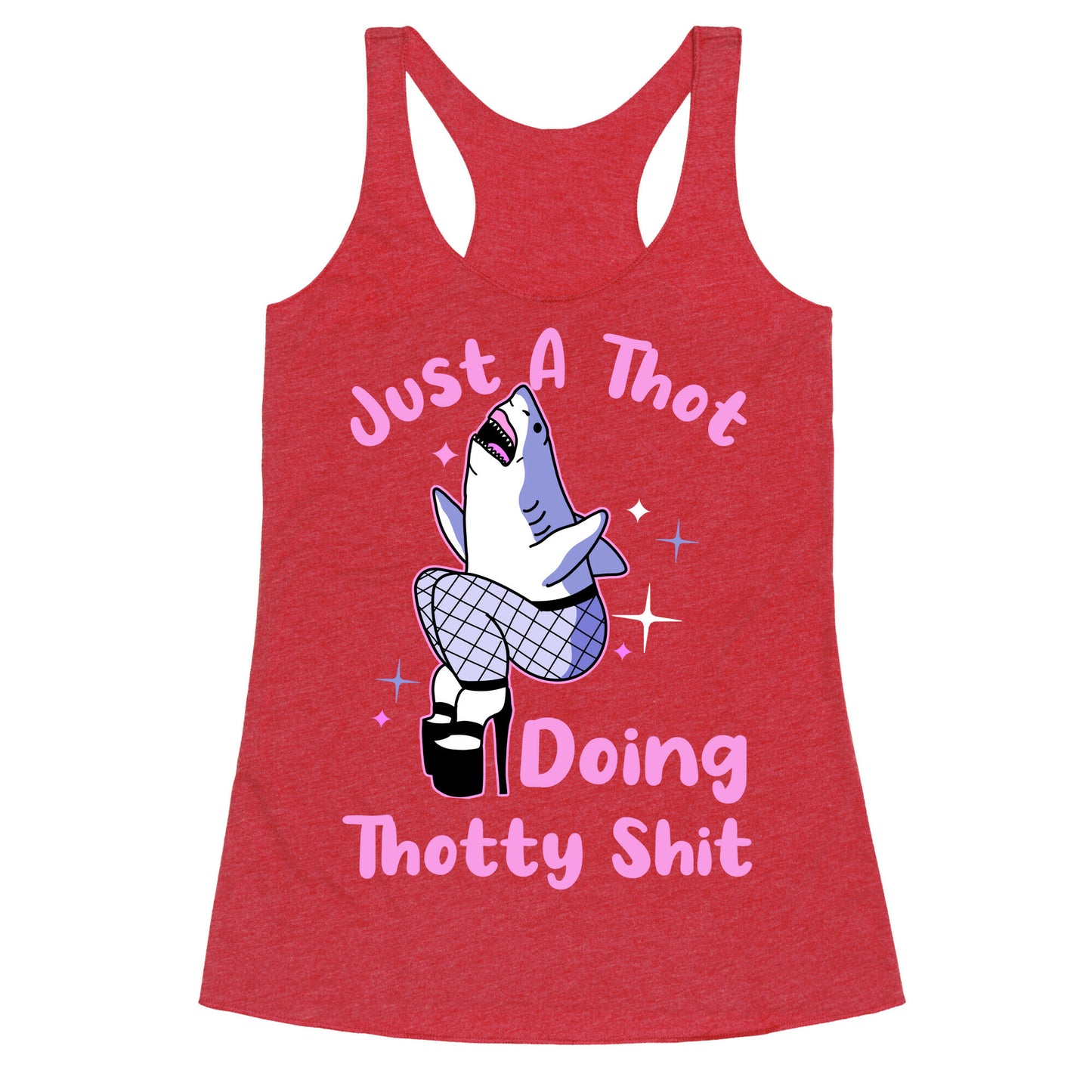 Just A Thot Doing Thotty Shit  Racerback Tank
