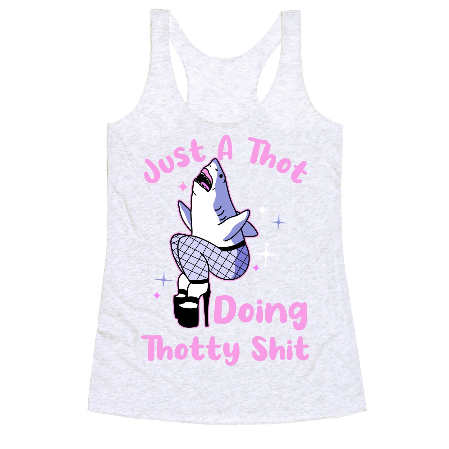 Just A Thot Doing Thotty Shit  Racerback Tank