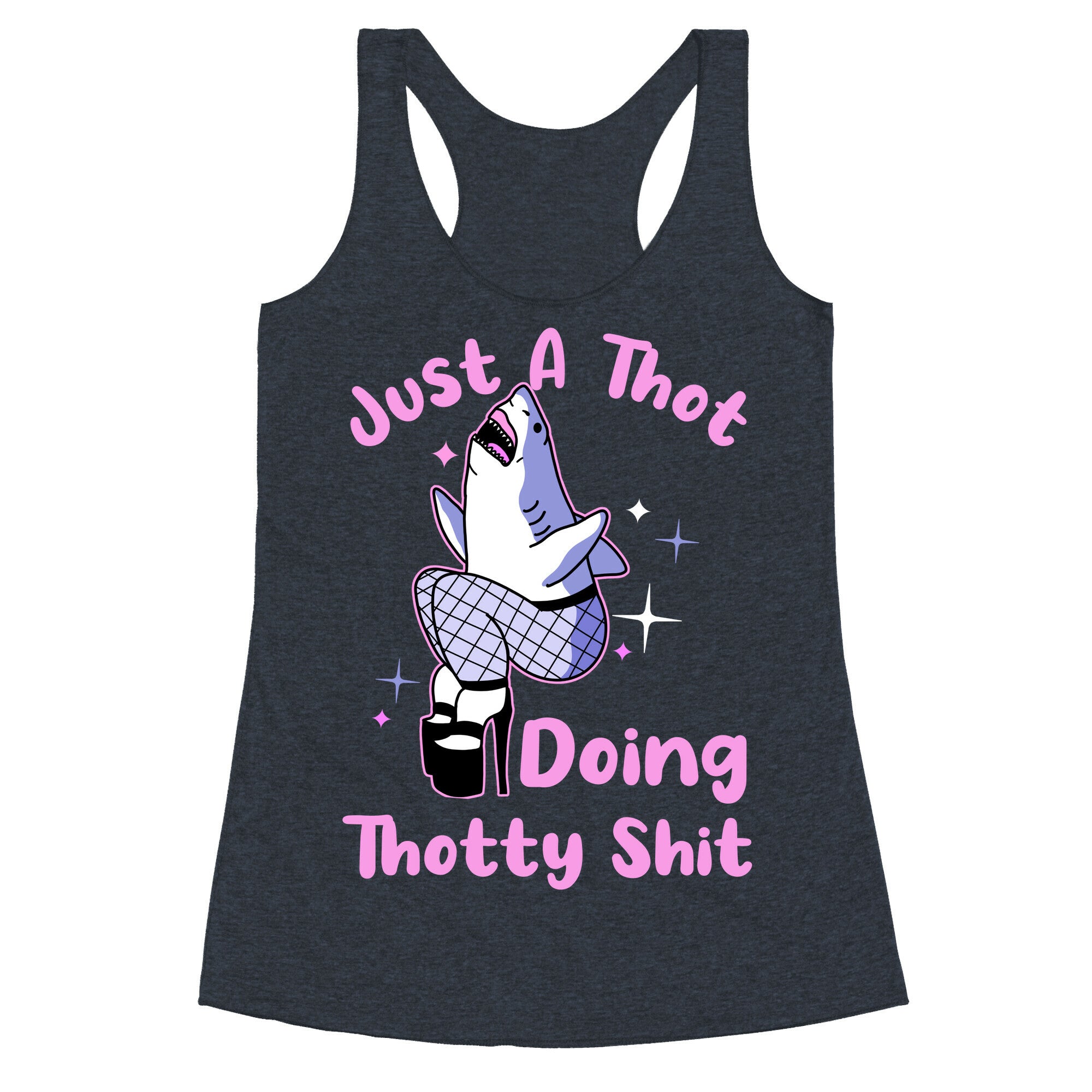 Just A Thot Doing Thotty Shit  Racerback Tank