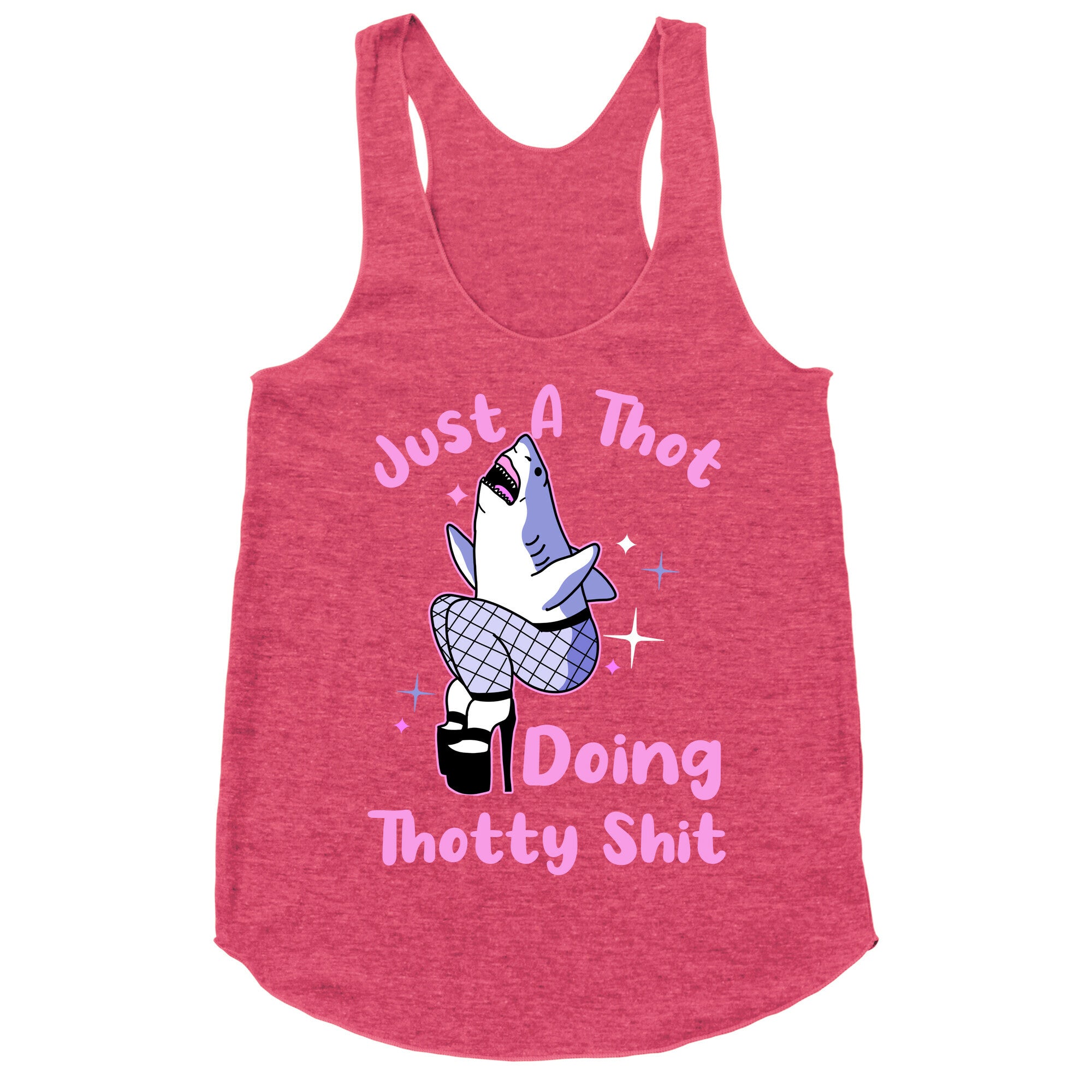 Just A Thot Doing Thotty Shit  Racerback Tank