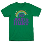 My Joints Hurt  T-Shirt