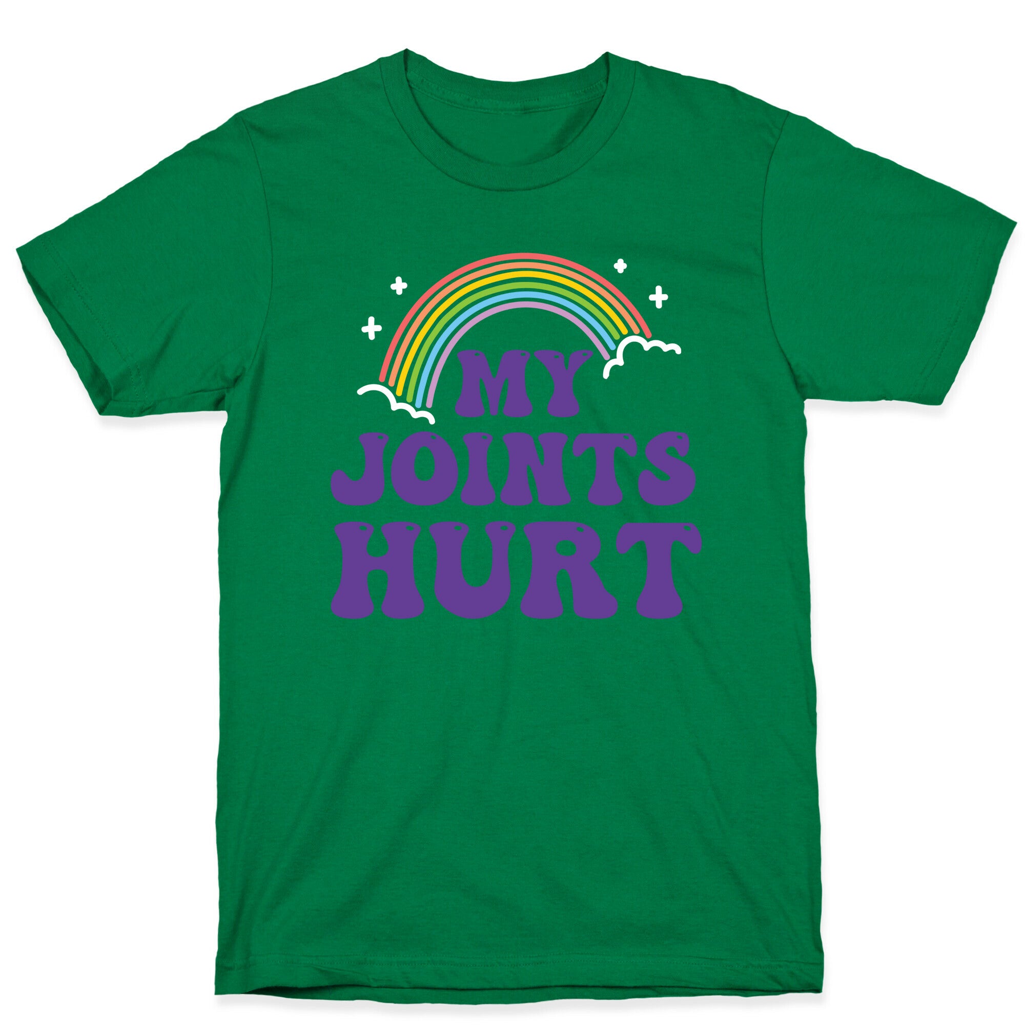 My Joints Hurt  T-Shirt