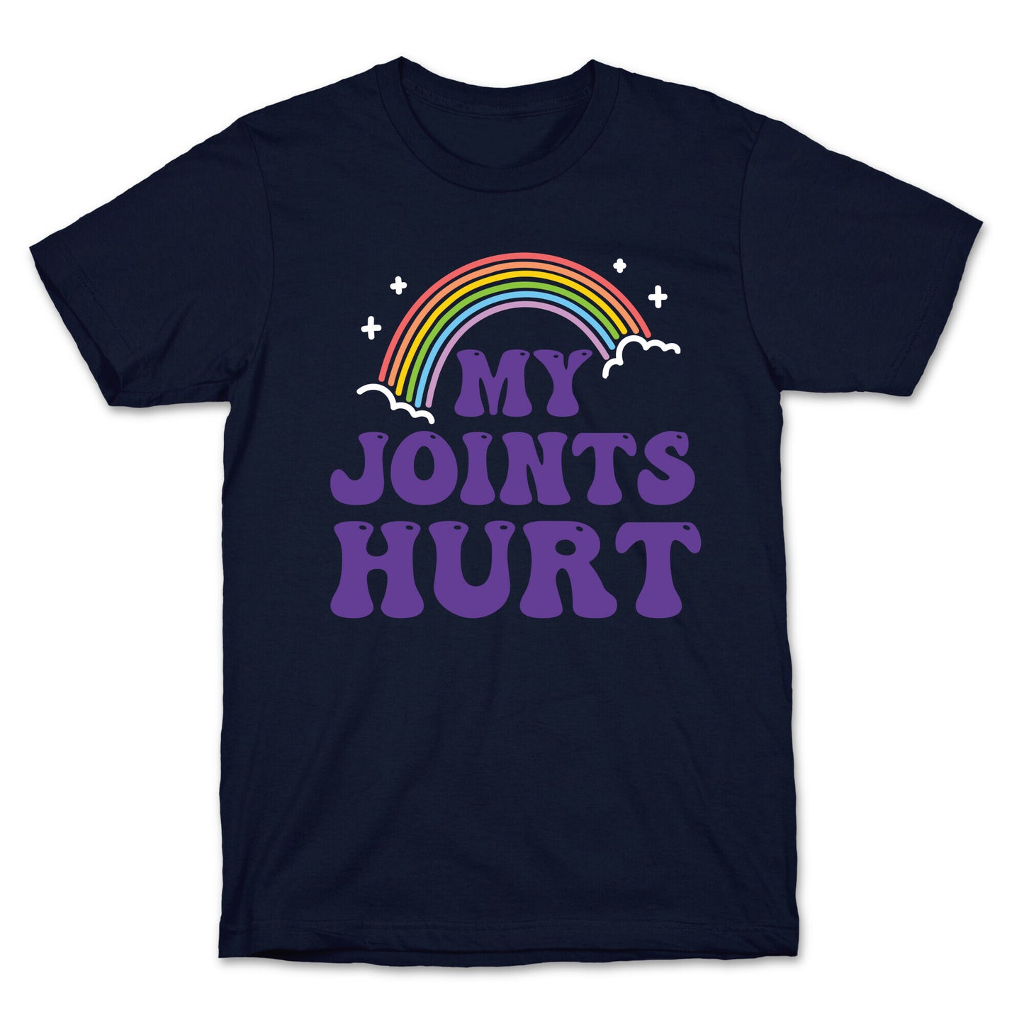 My Joints Hurt  T-Shirt