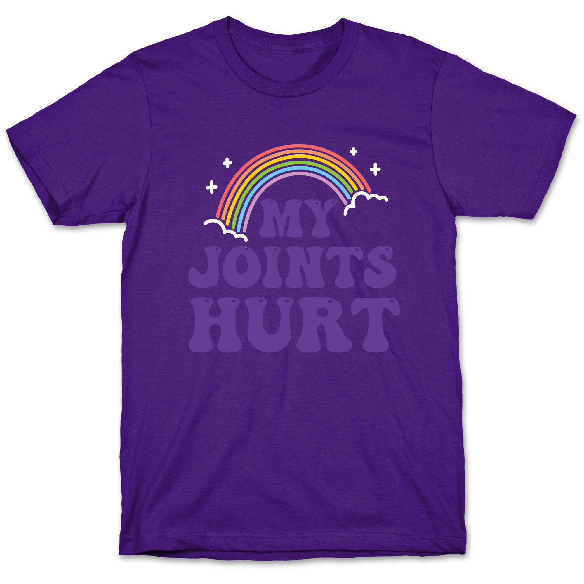 My Joints Hurt  T-Shirt