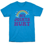 My Joints Hurt  T-Shirt