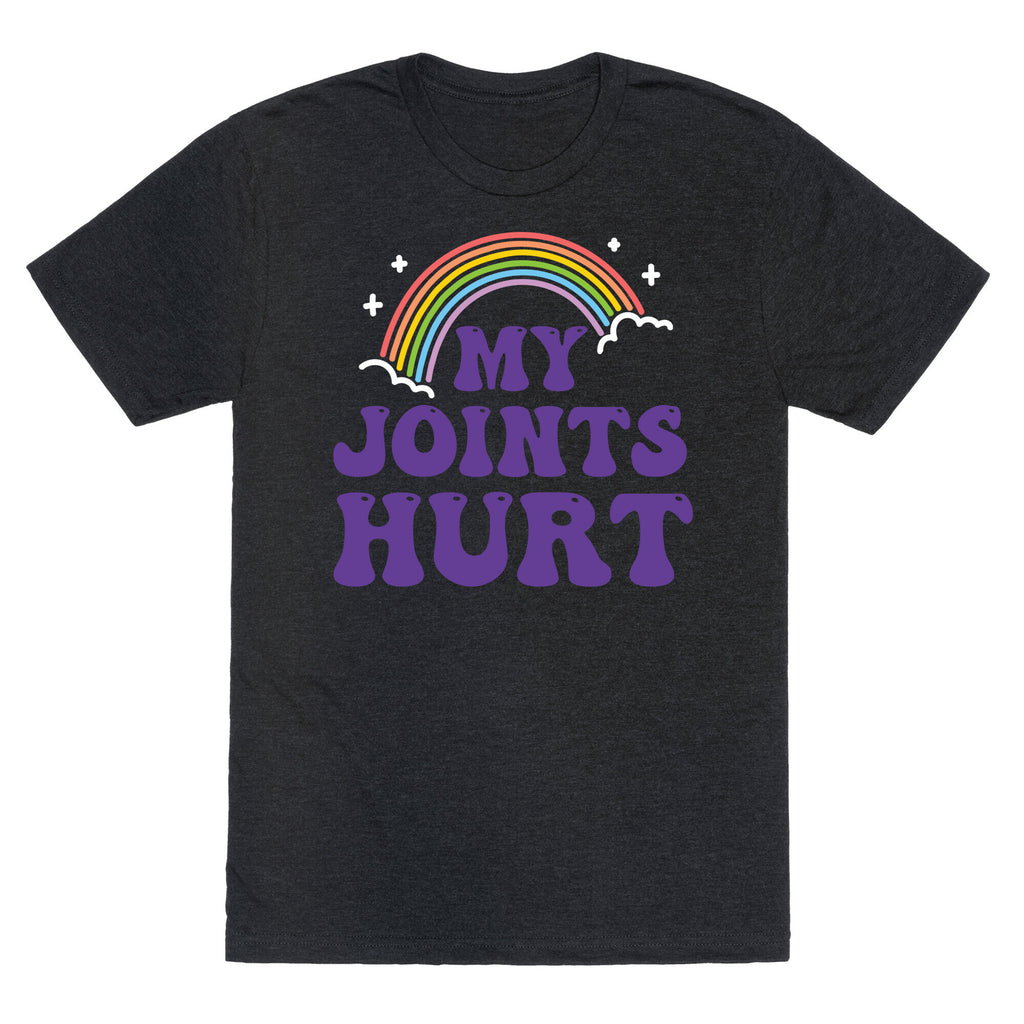 My Joints Hurt  Unisex Triblend Tee