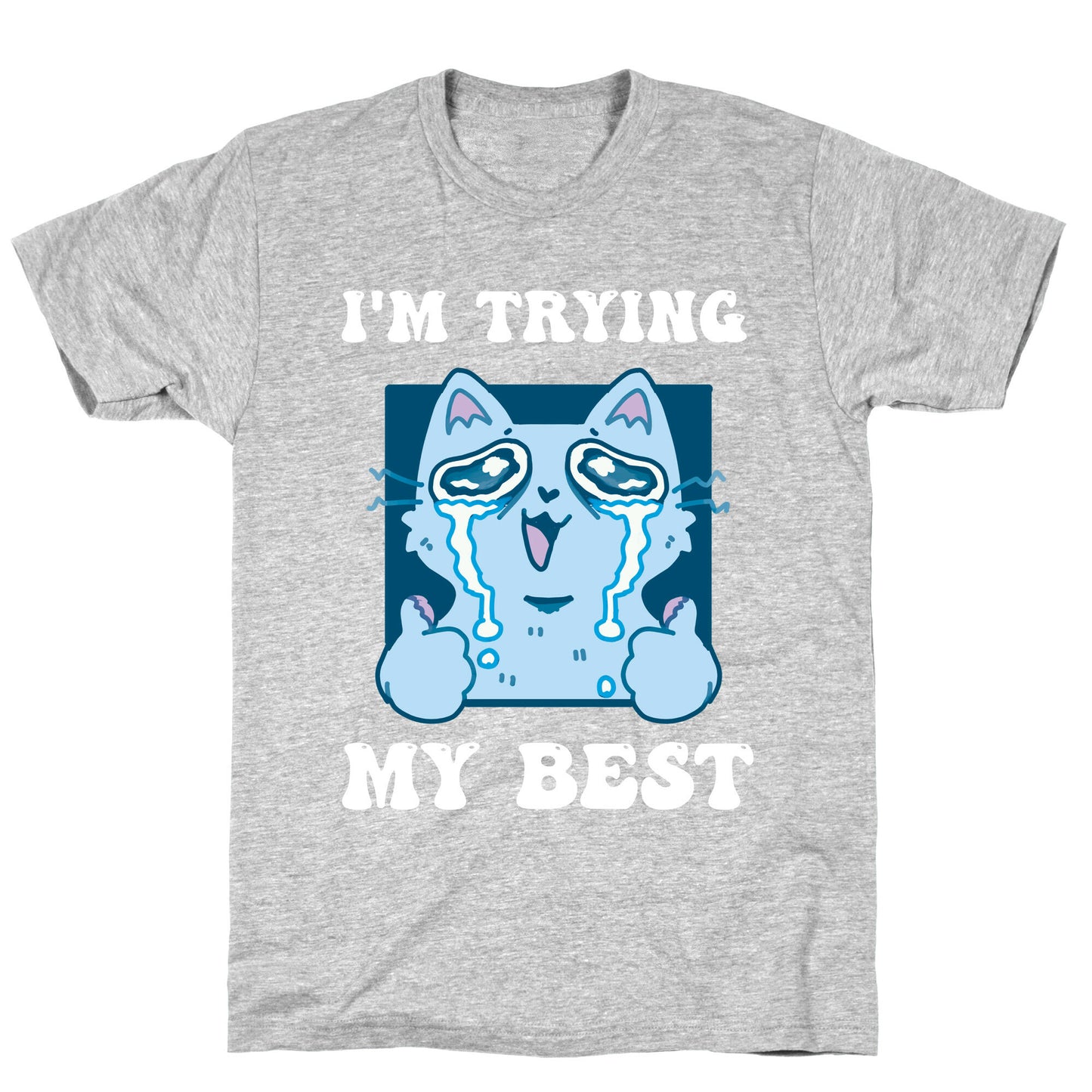 I'm Trying My Best  T-Shirt