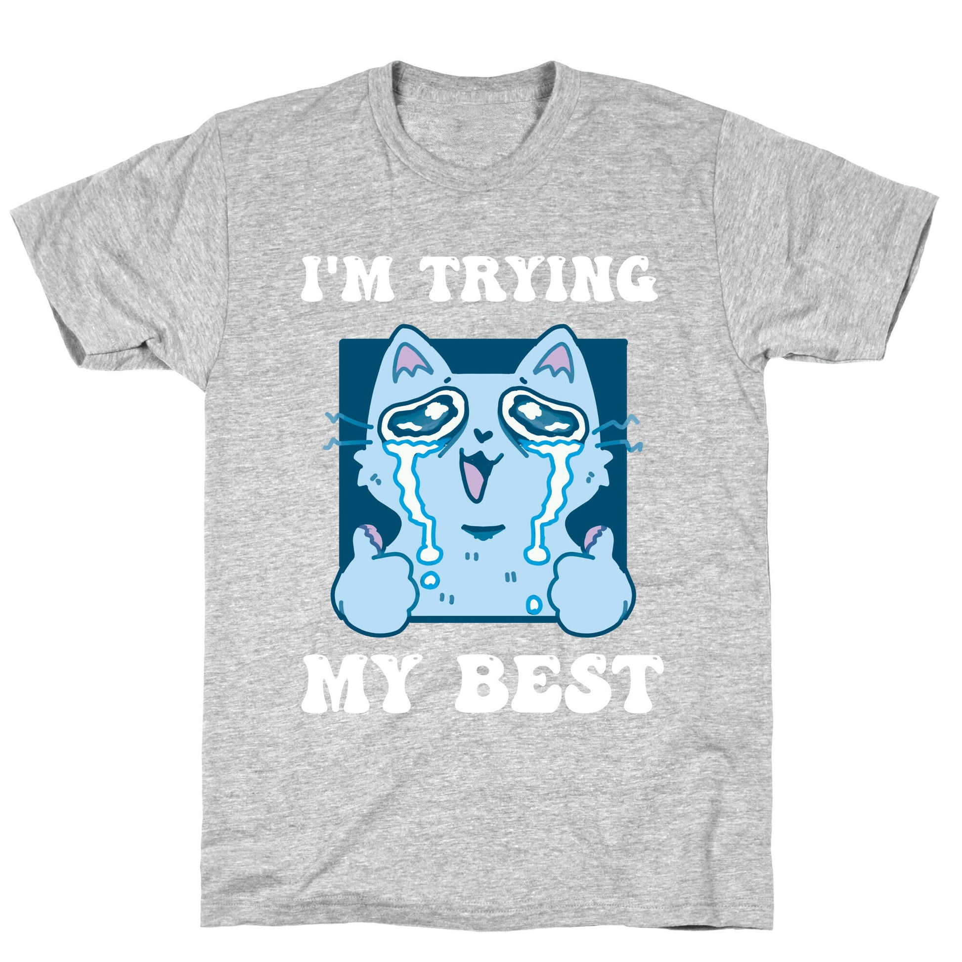 I'm Trying My Best  T-Shirt