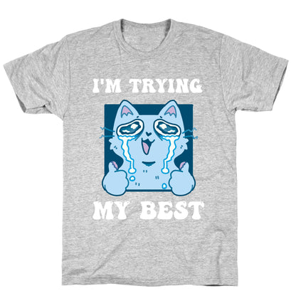 I'm Trying My Best  T-Shirt