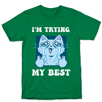I'm Trying My Best  T-Shirt
