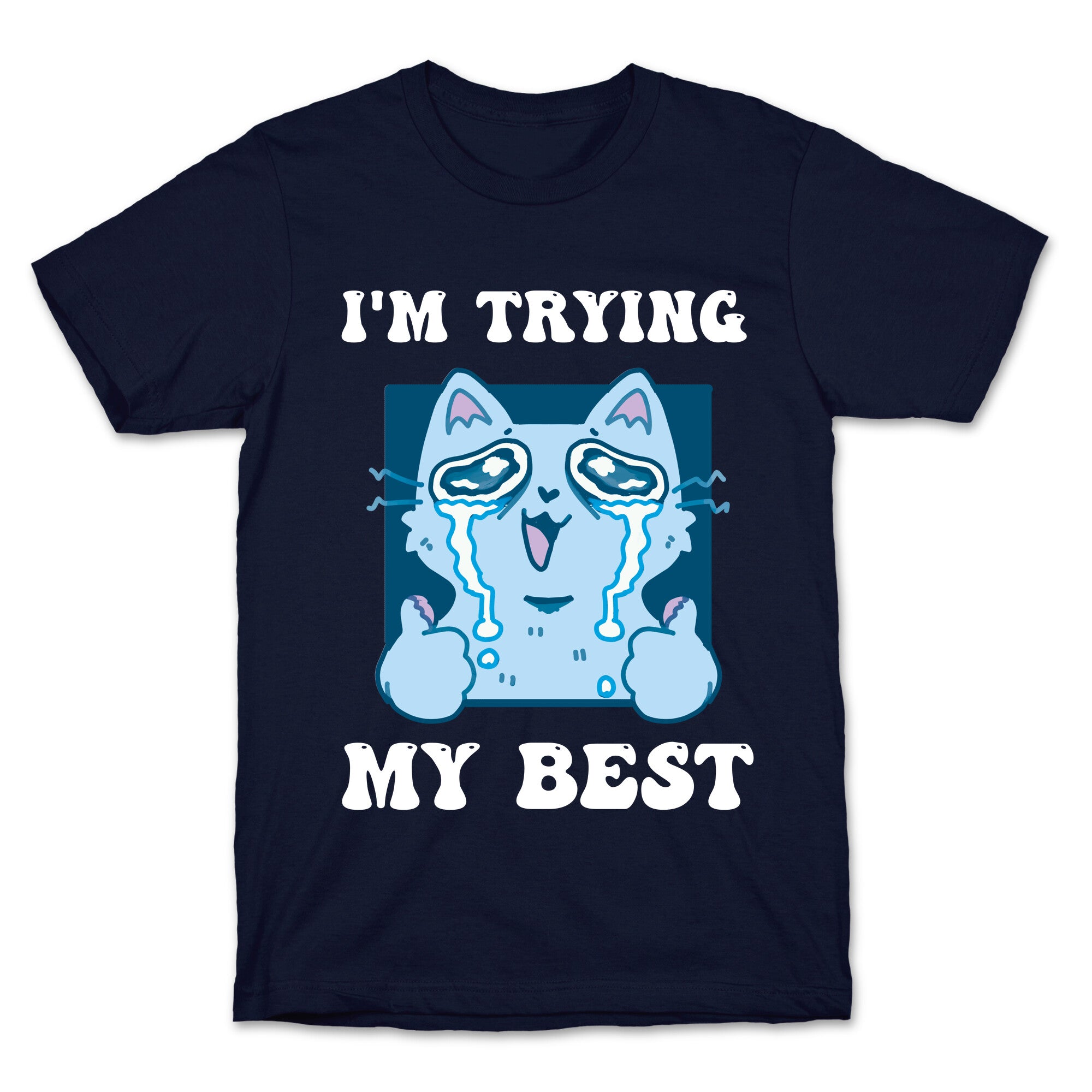 I'm Trying My Best  T-Shirt