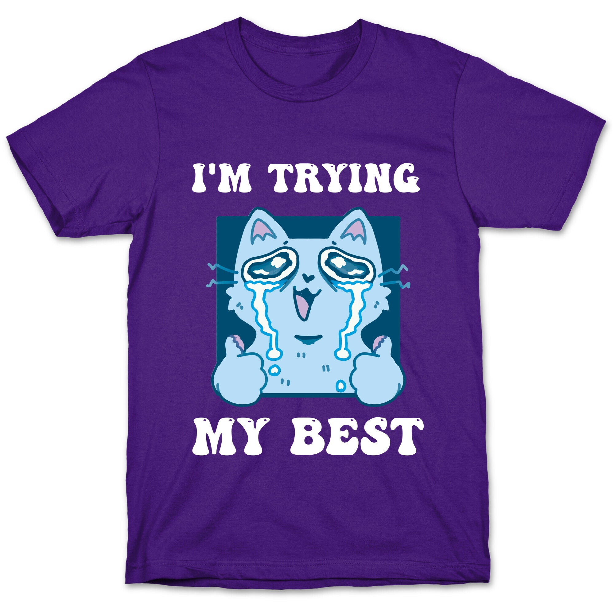 I'm Trying My Best  T-Shirt