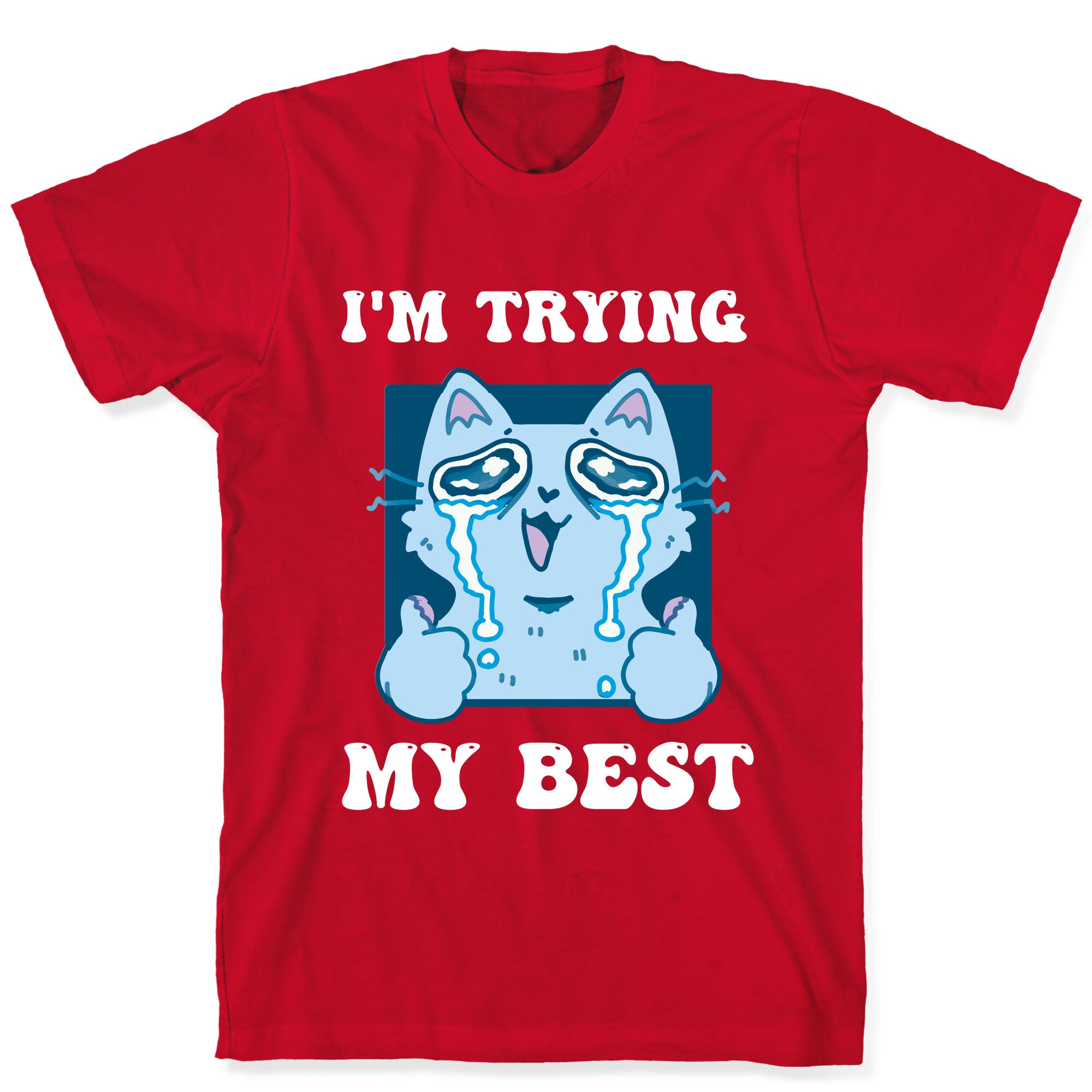 I'm Trying My Best  T-Shirt