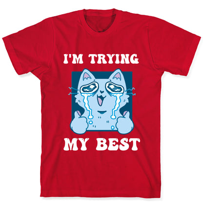 I'm Trying My Best  T-Shirt