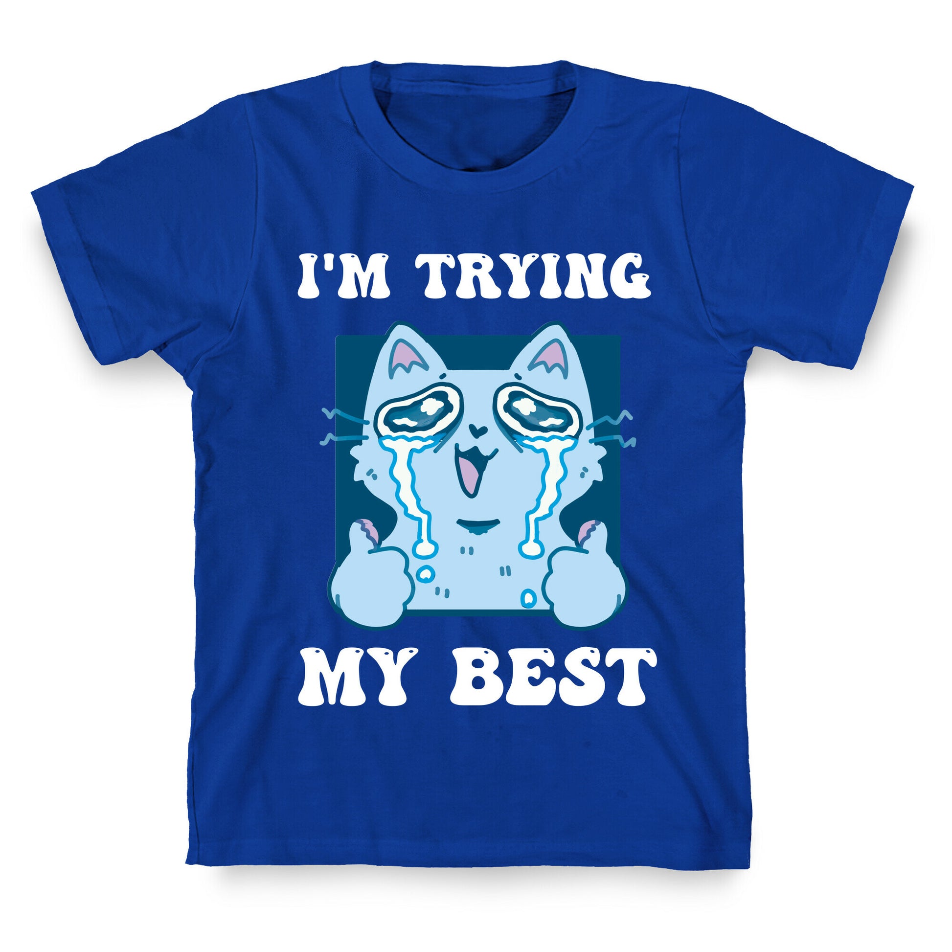 I'm Trying My Best  T-Shirt