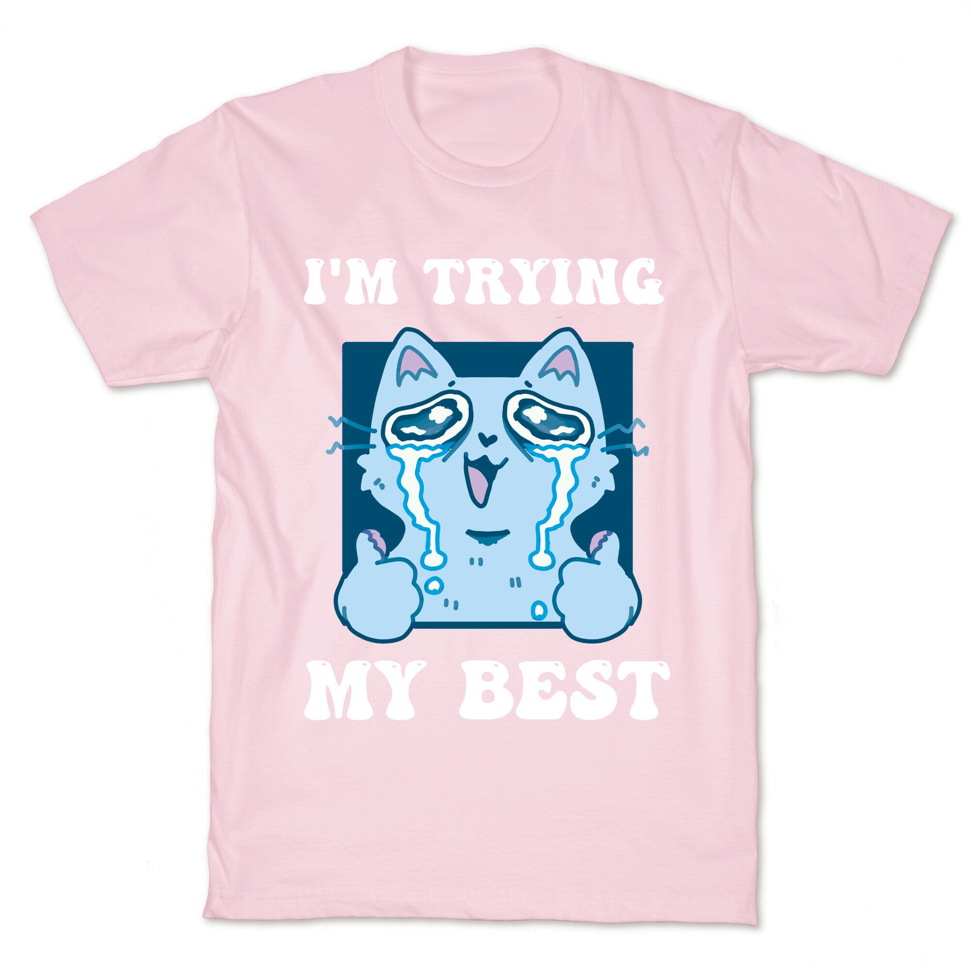 I'm Trying My Best  T-Shirt