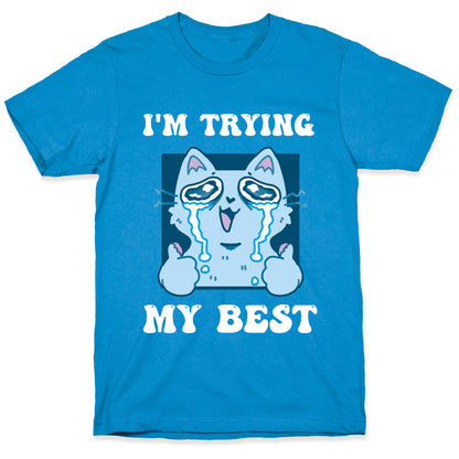 I'm Trying My Best  T-Shirt