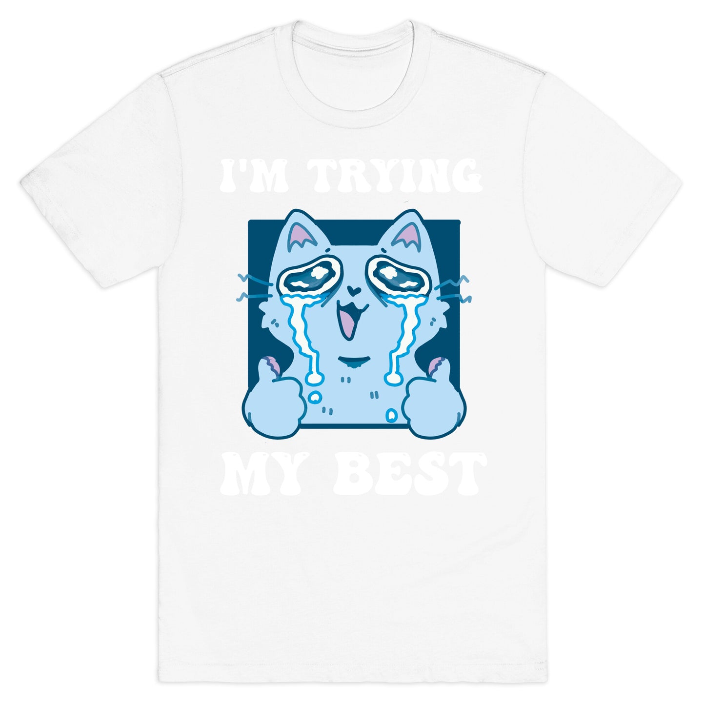 I'm Trying My Best  T-Shirt