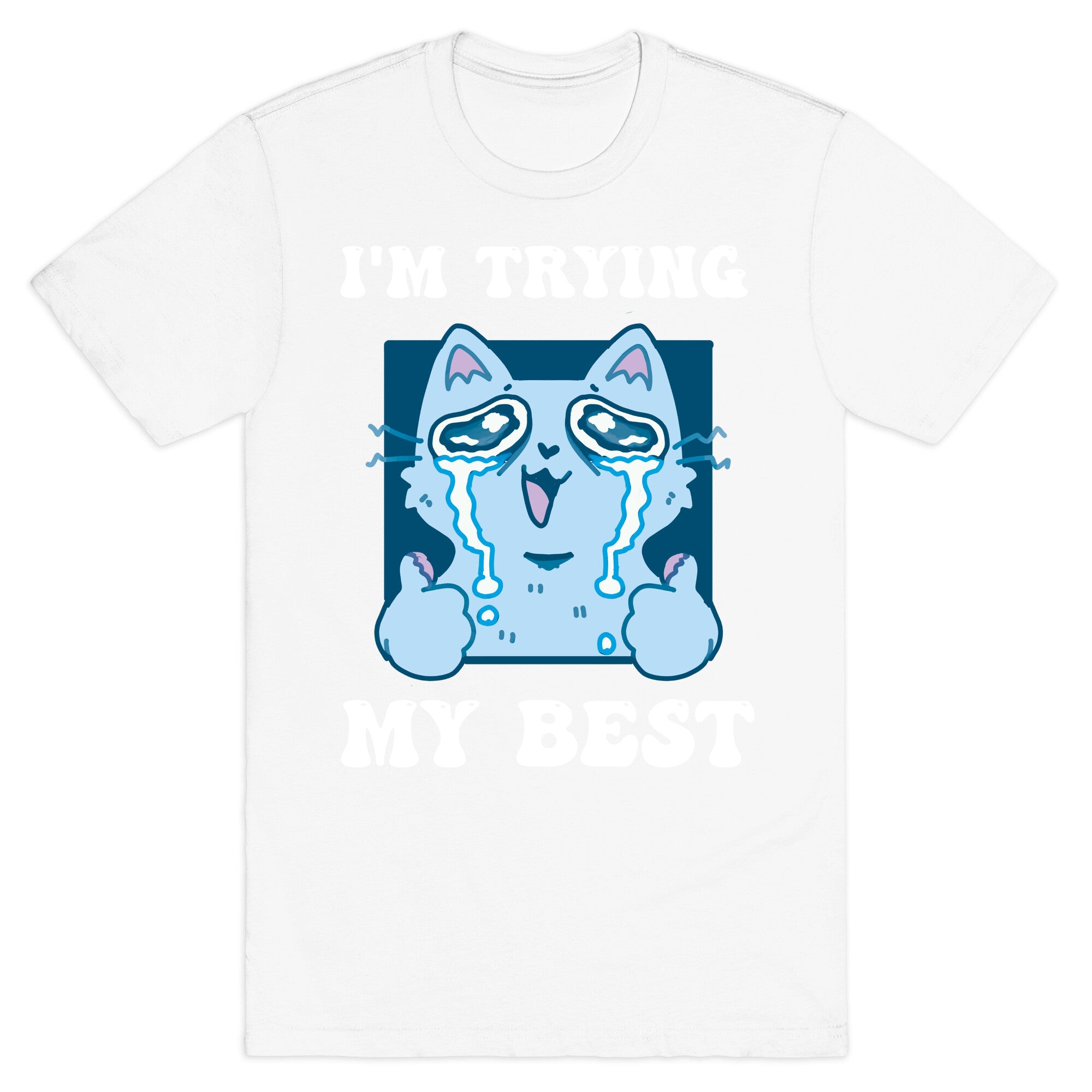 I'm Trying My Best  T-Shirt