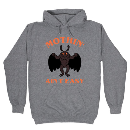 Mothin' Ain't Easy Hoodie