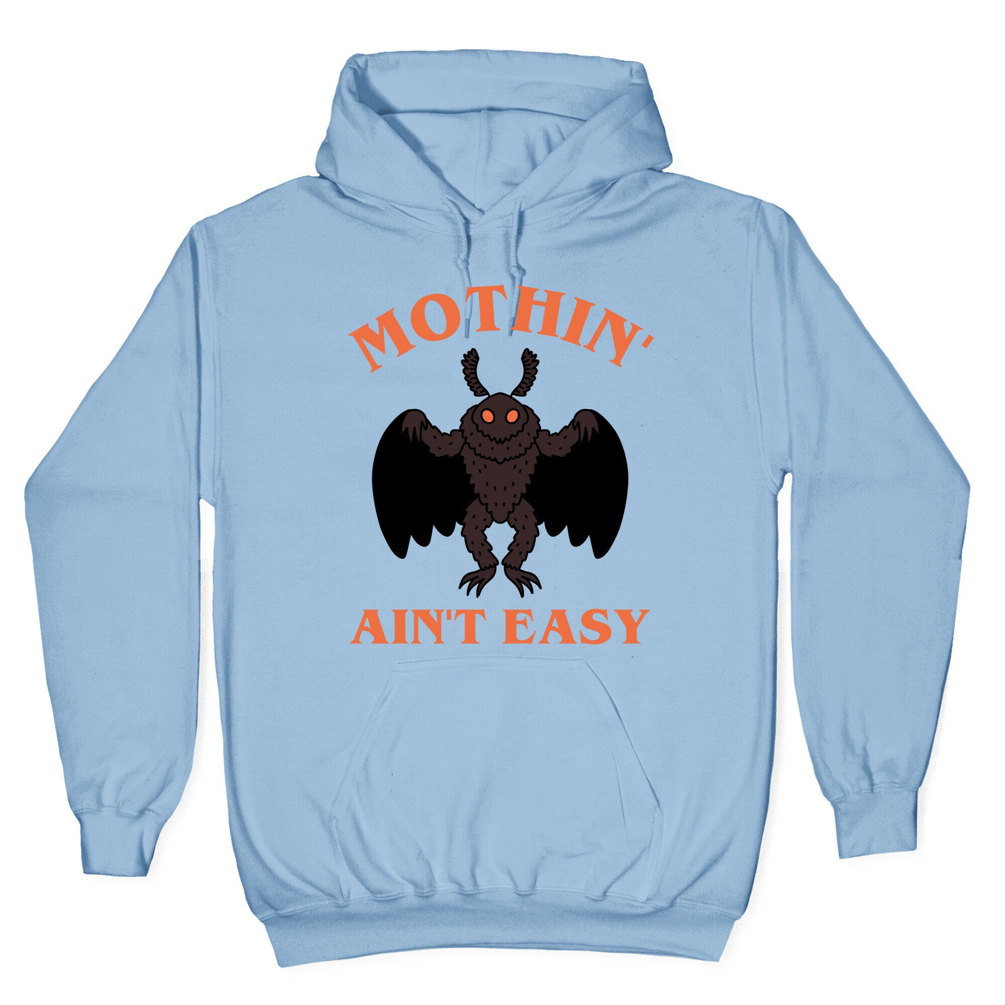 Mothin' Ain't Easy Hoodie