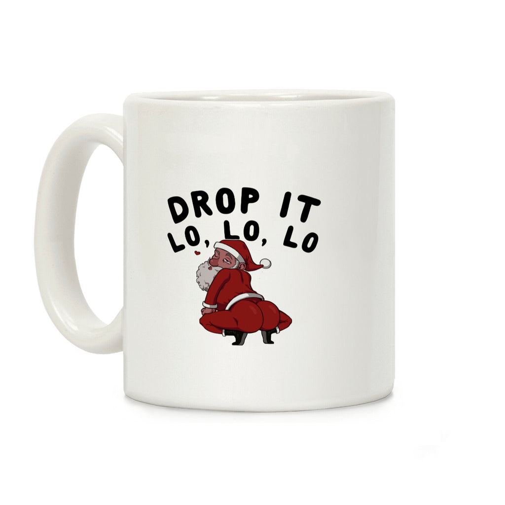 Drop It Lo, Lo, Lo Coffee Mug