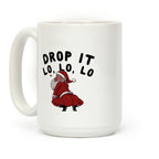 Drop It Lo, Lo, Lo Coffee Mug