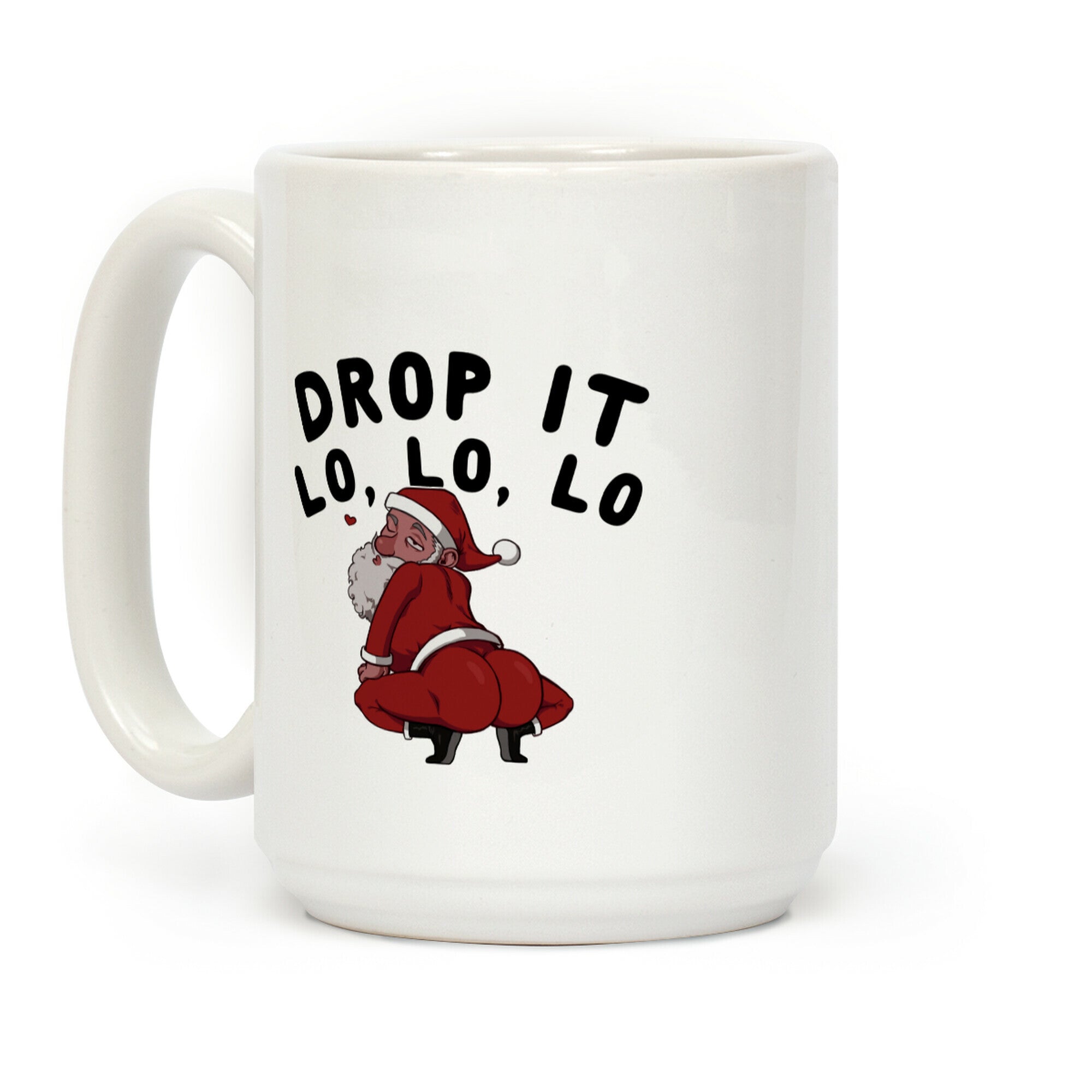 Drop It Lo, Lo, Lo Coffee Mug