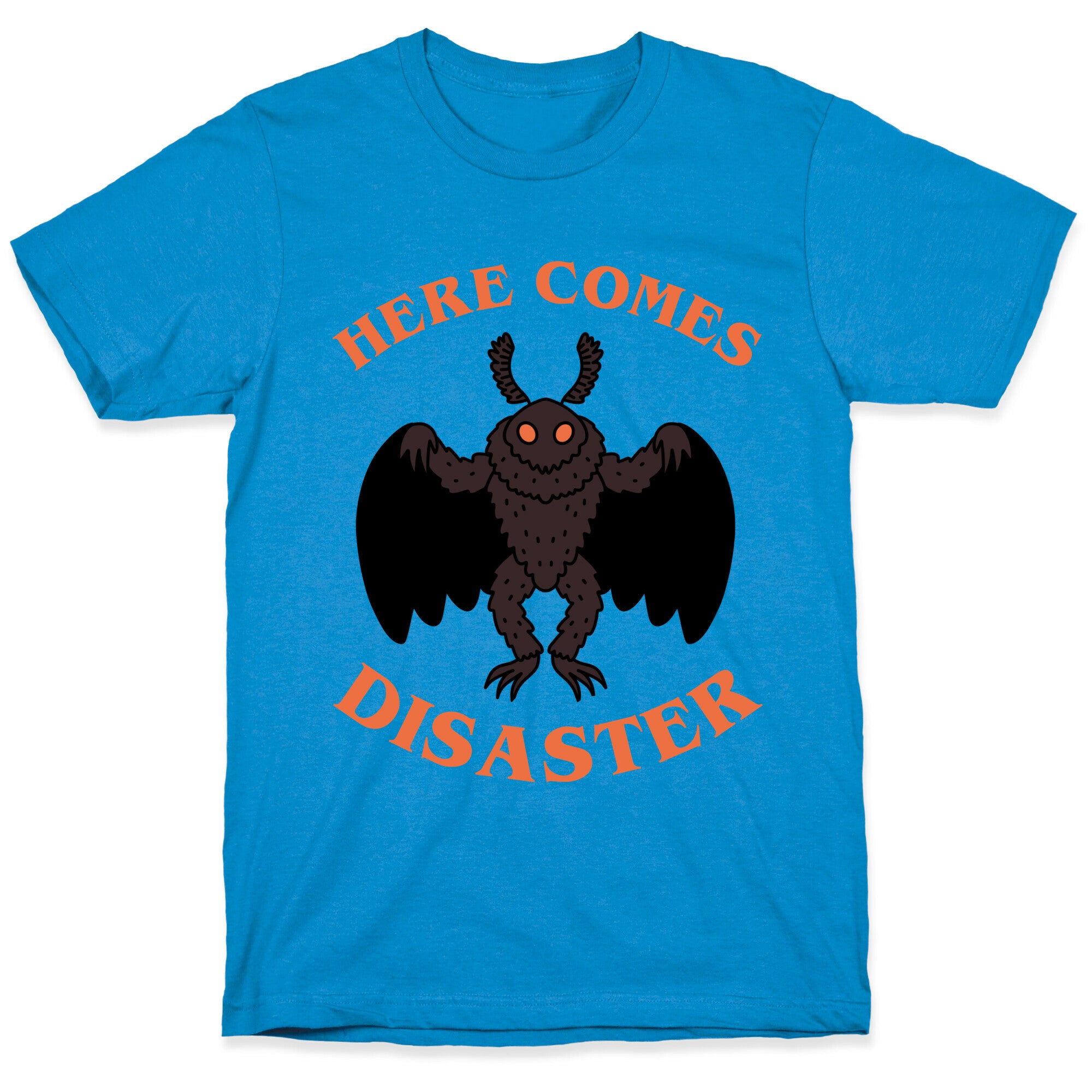 Here Comes Disaster  T-Shirt
