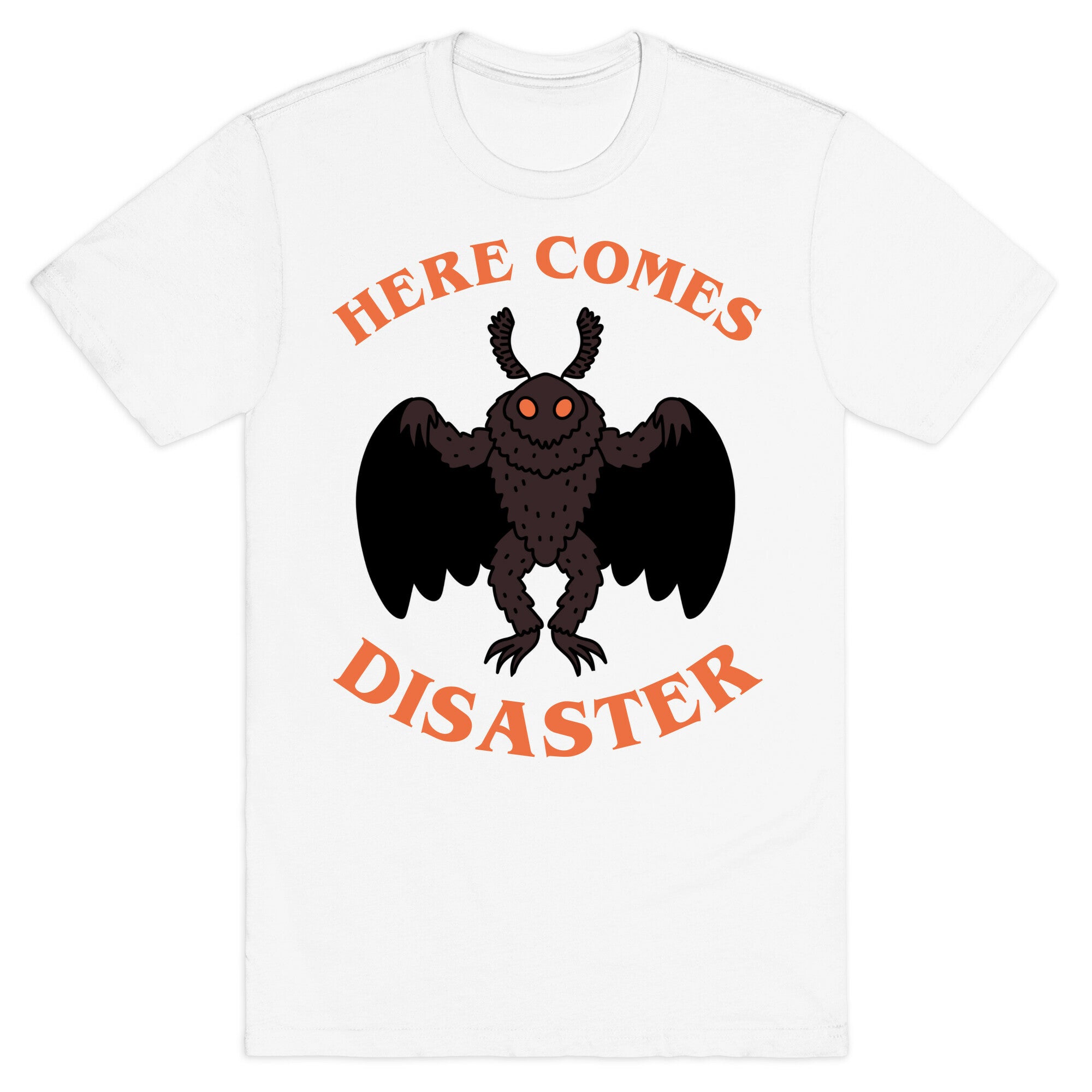 Here Comes Disaster  T-Shirt