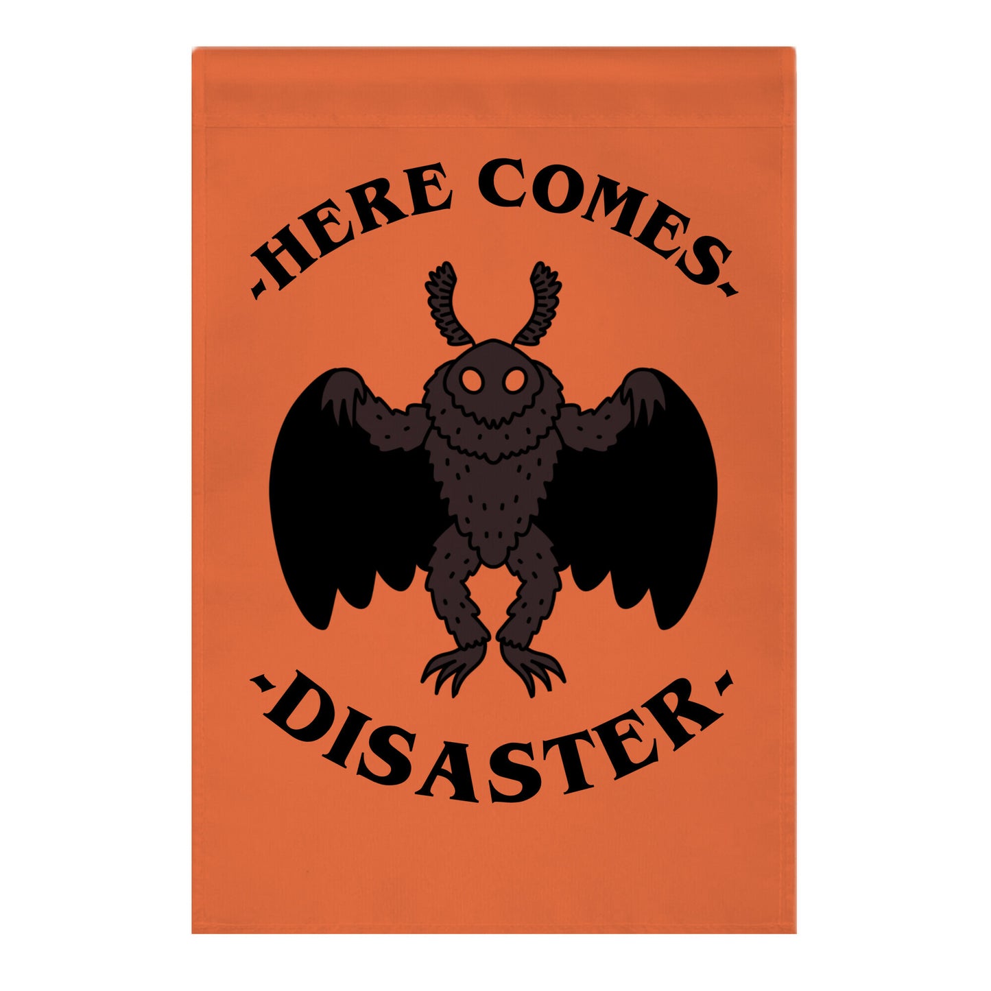 Here Comes Disaster Garden Flag