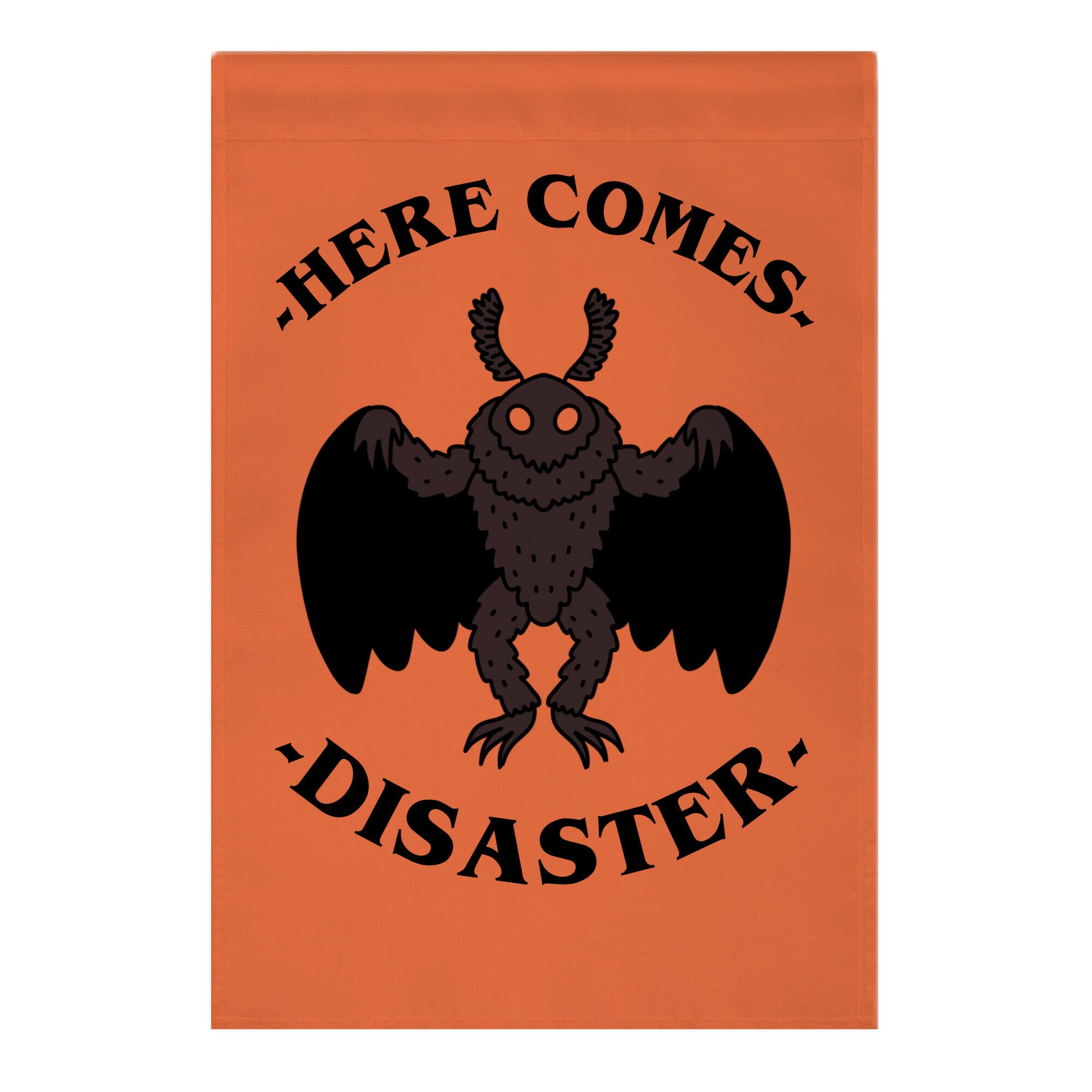 Here Comes Disaster Garden Flag