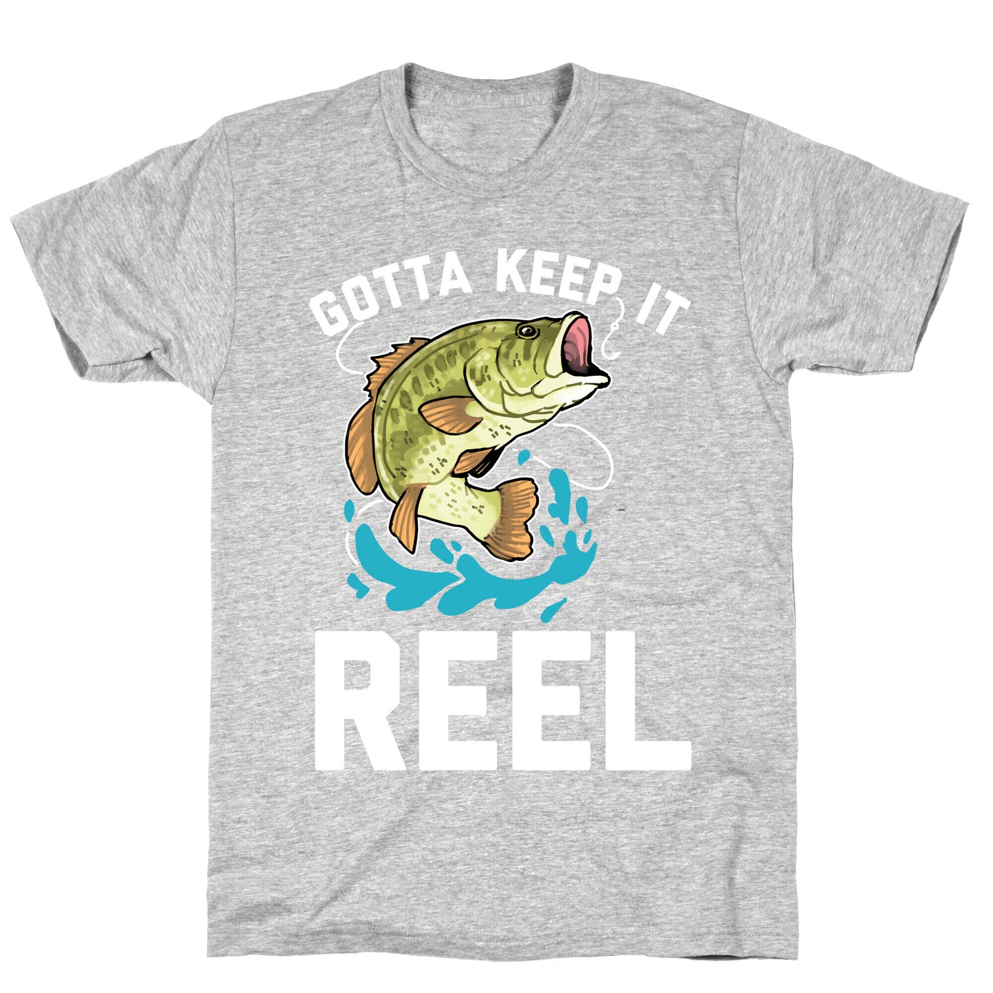 Gotta Keep It Reel  T-Shirt