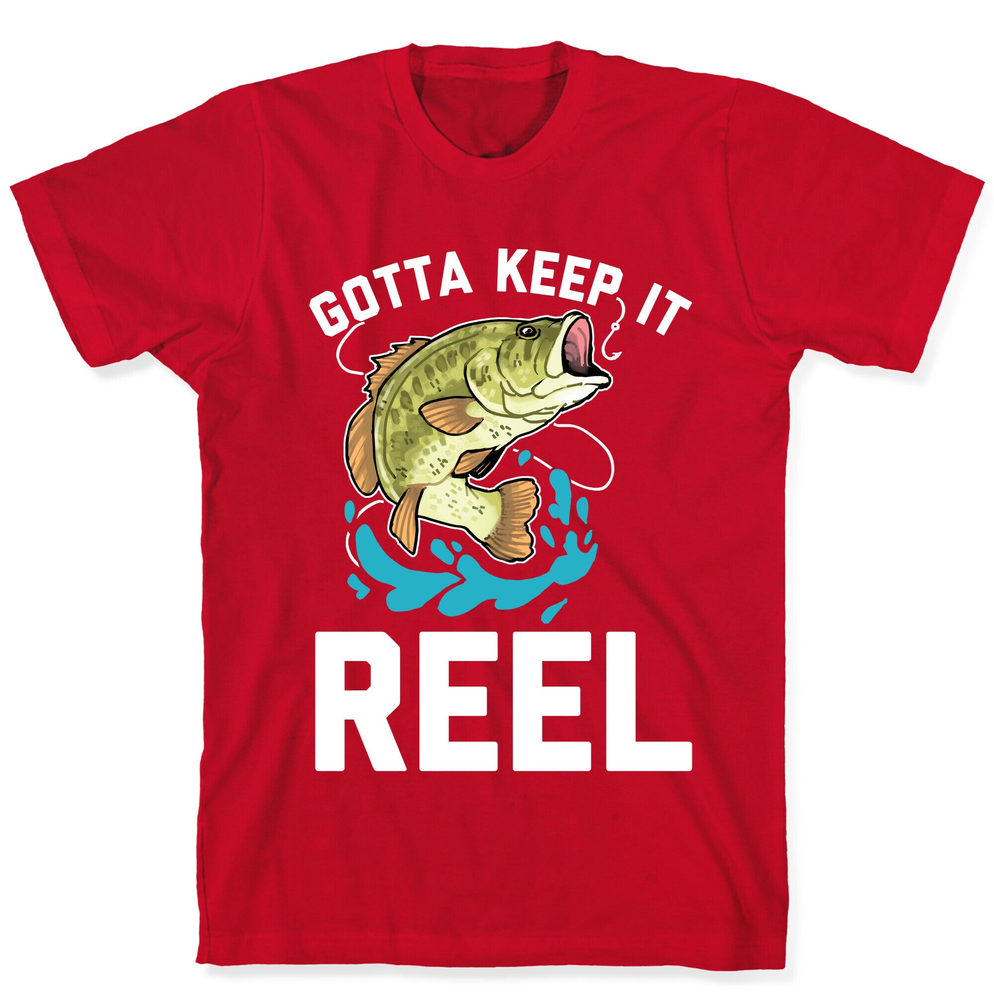 Gotta Keep It Reel  T-Shirt