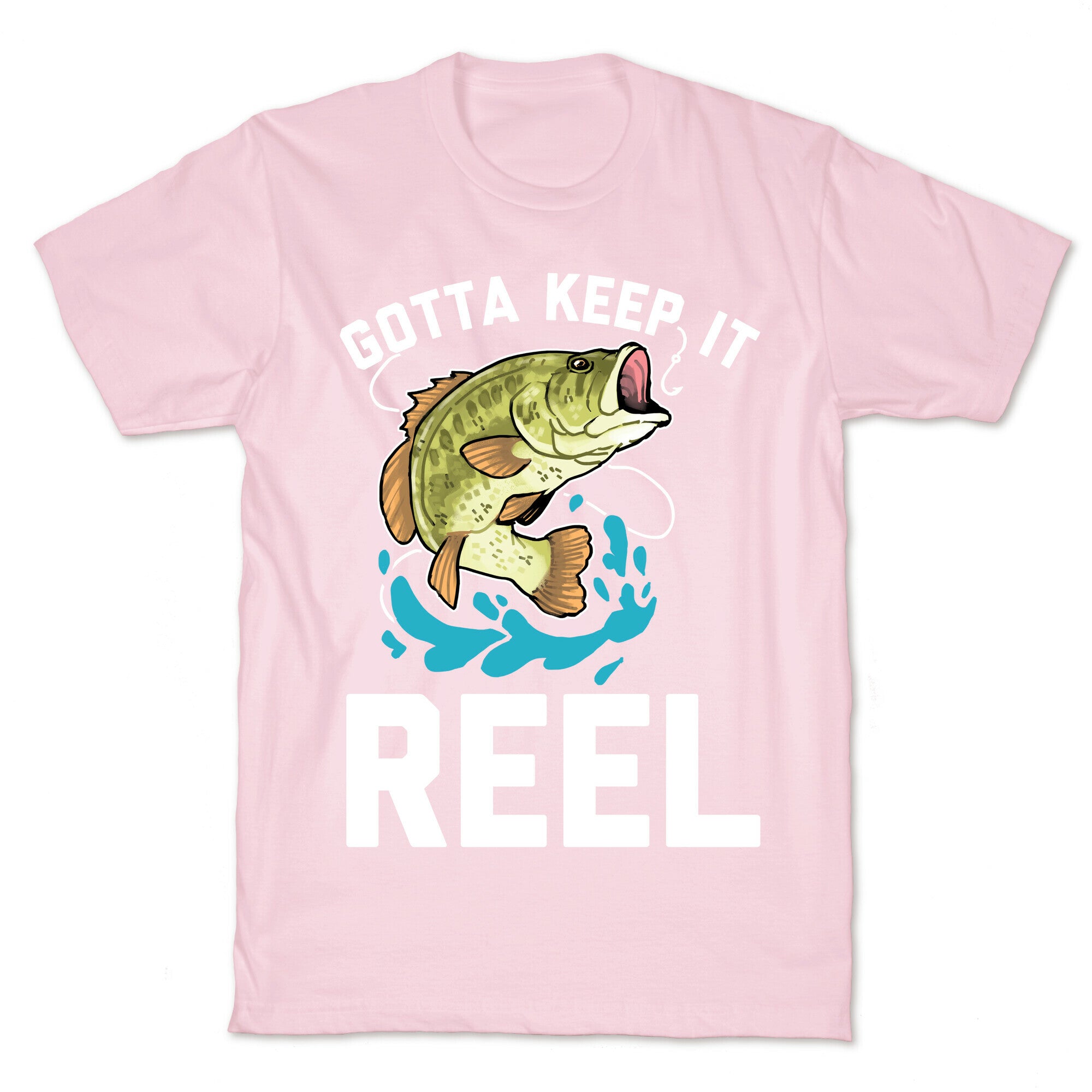 Gotta Keep It Reel  T-Shirt
