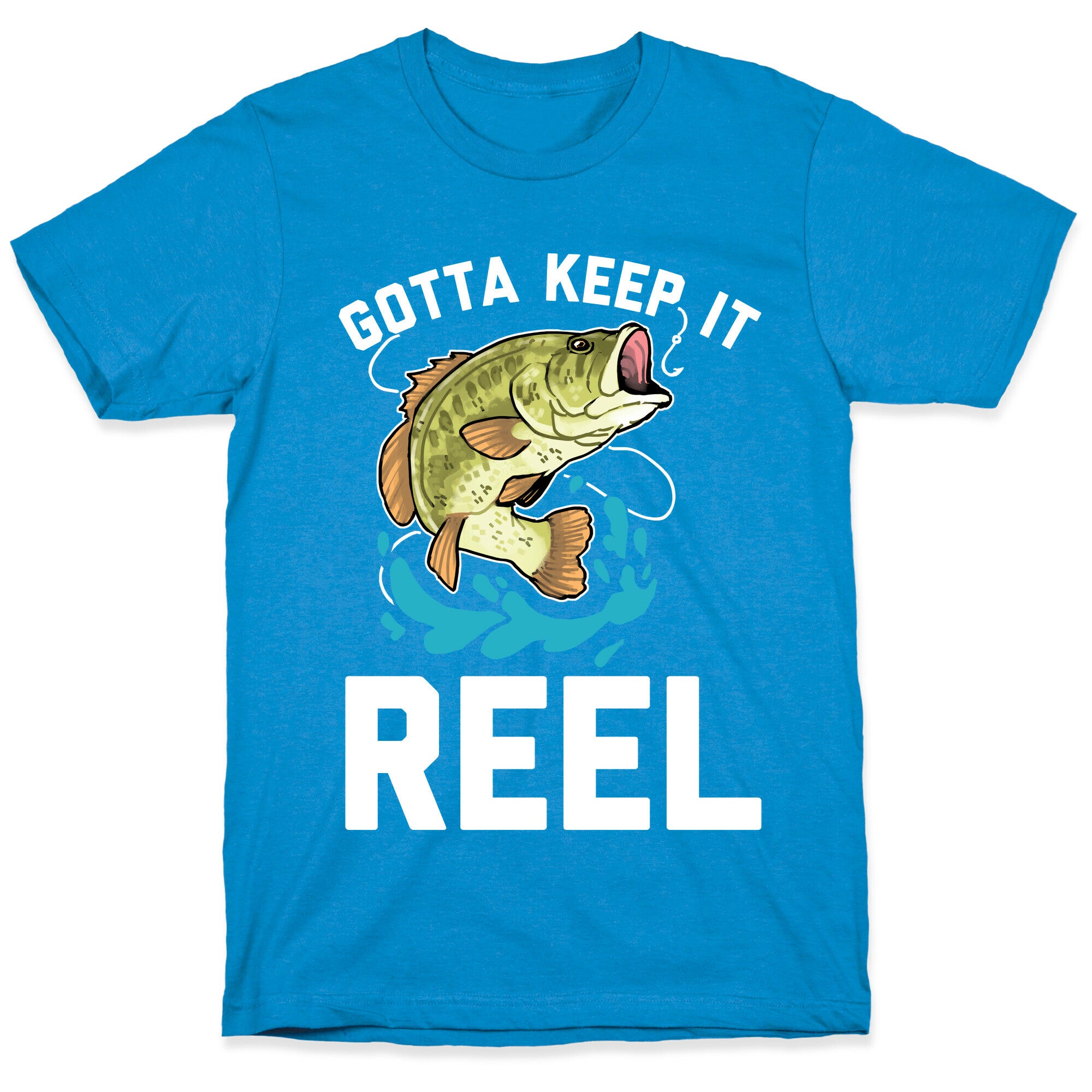 Gotta Keep It Reel  T-Shirt
