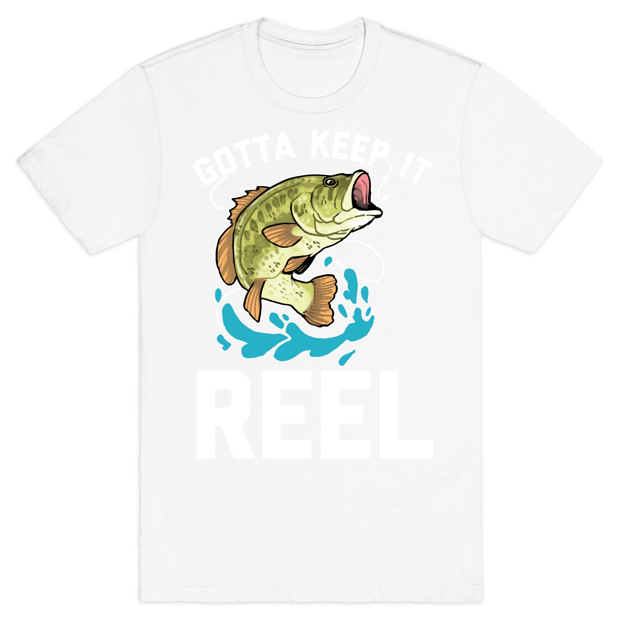 Gotta Keep It Reel  T-Shirt