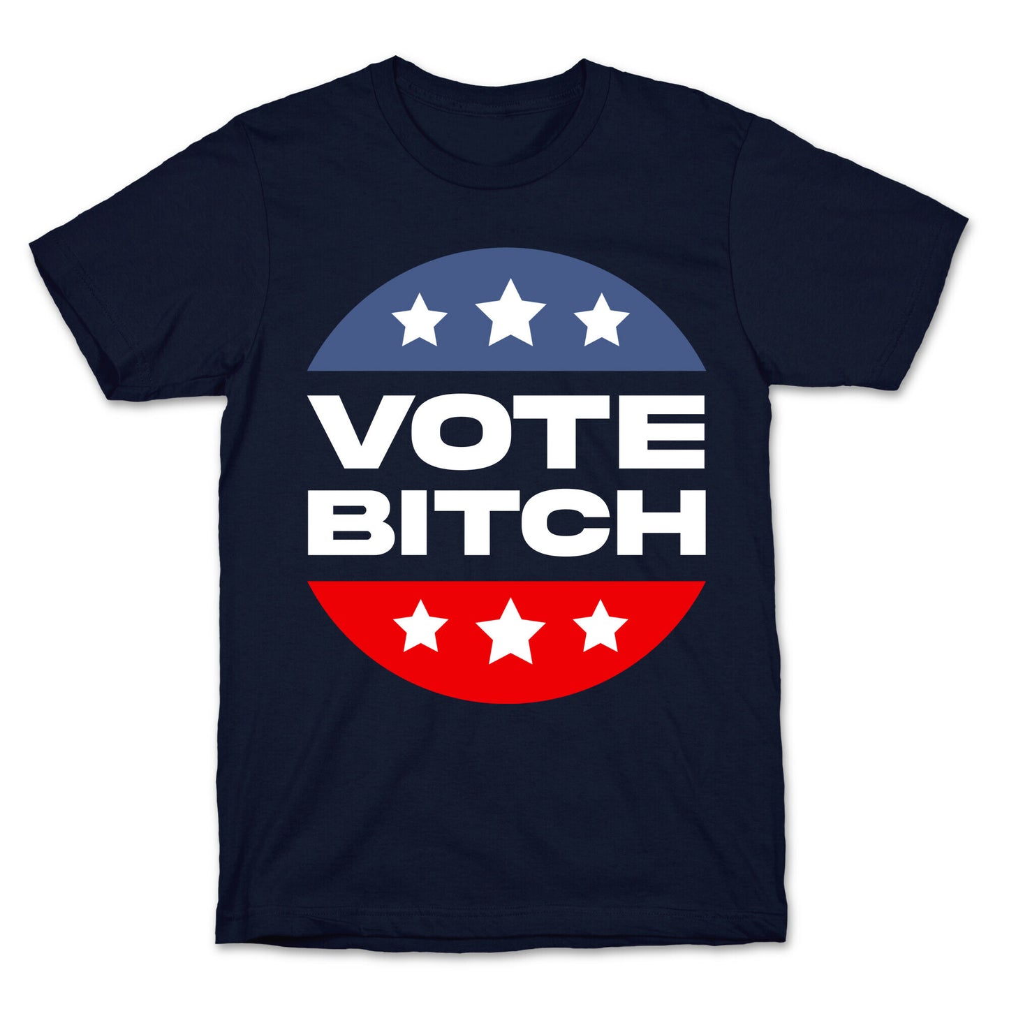 Vote Bitch  T-Shirt