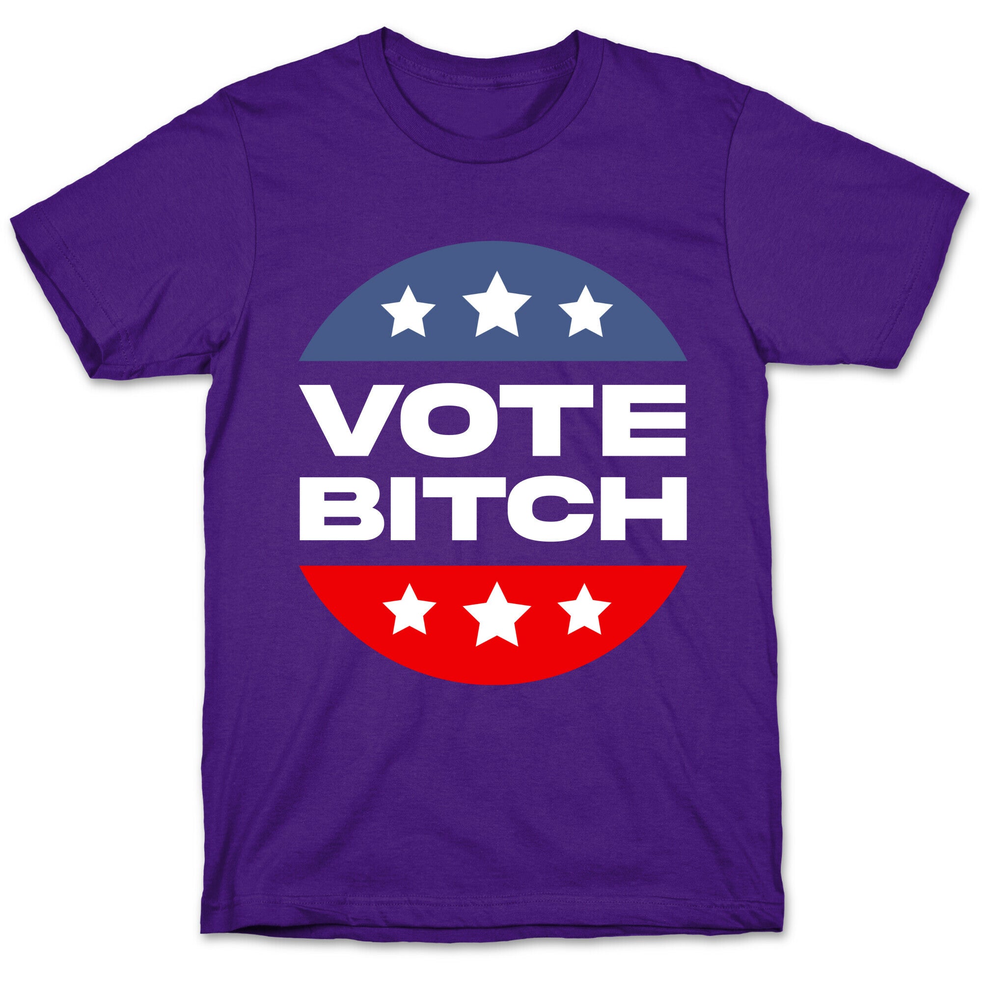 Vote Bitch  T-Shirt